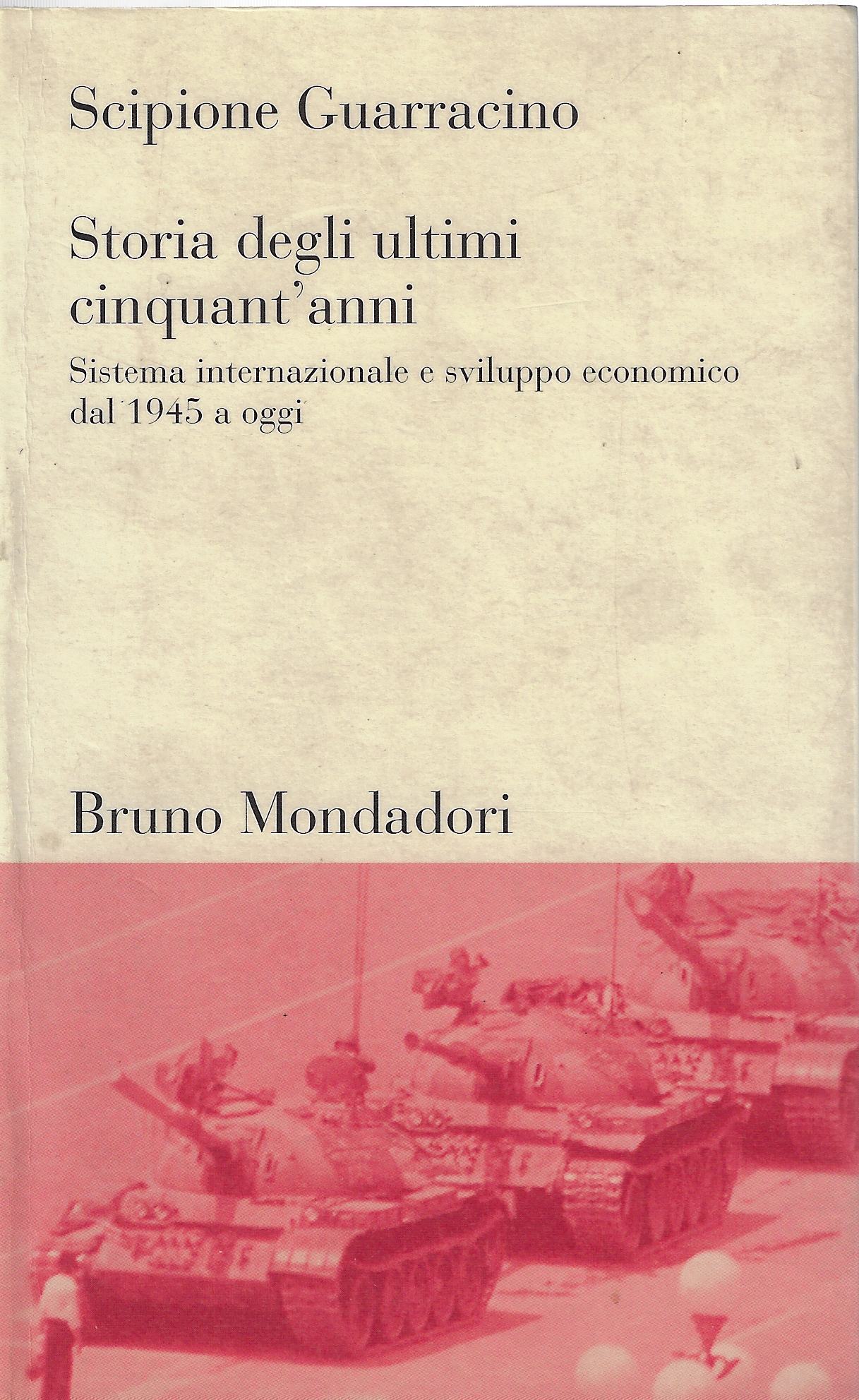 Storia degli ultimi cinquant'anni. Sistema internazionale e sviluppo economico dal …