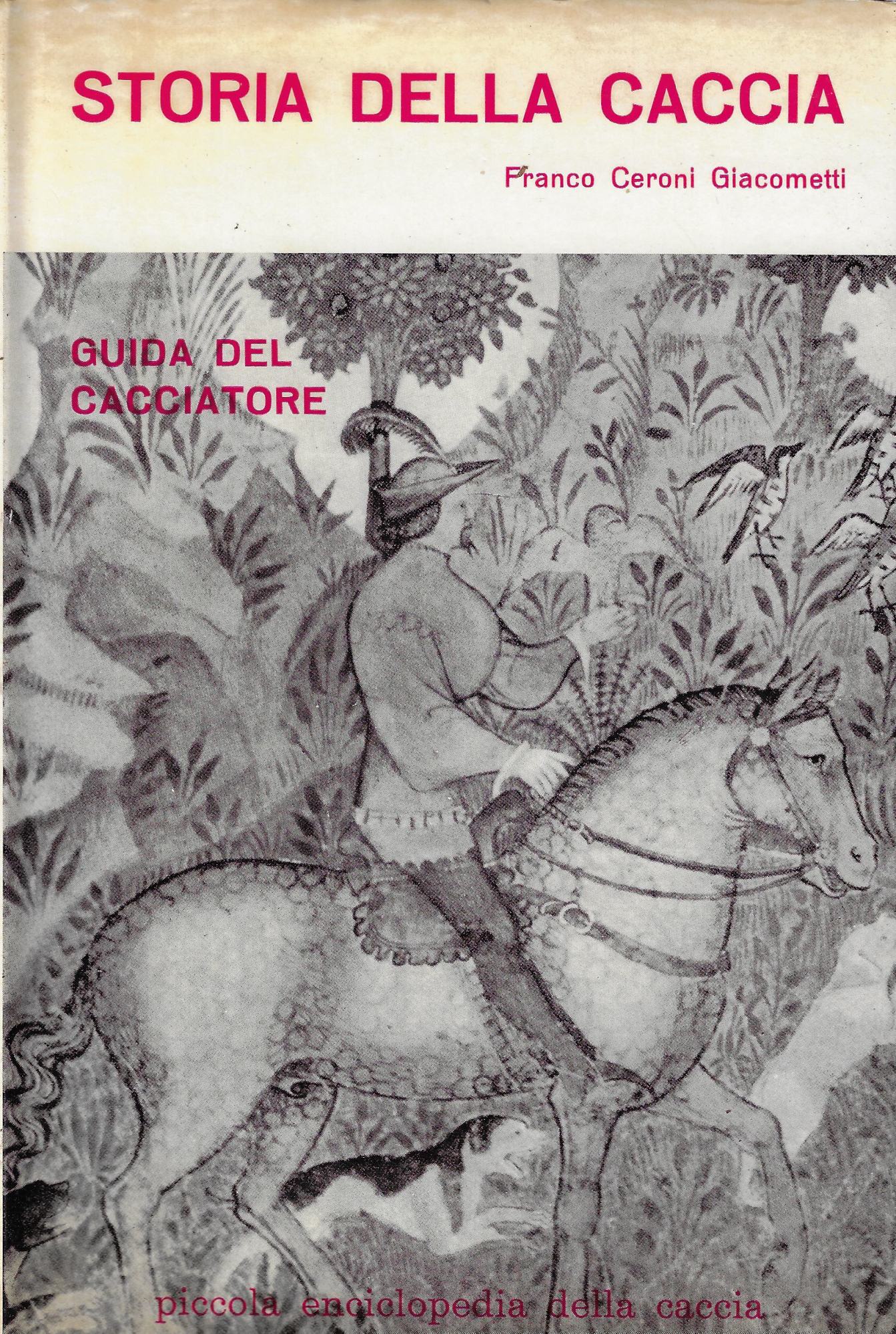Storia della caccia. Guida del cacciatore
