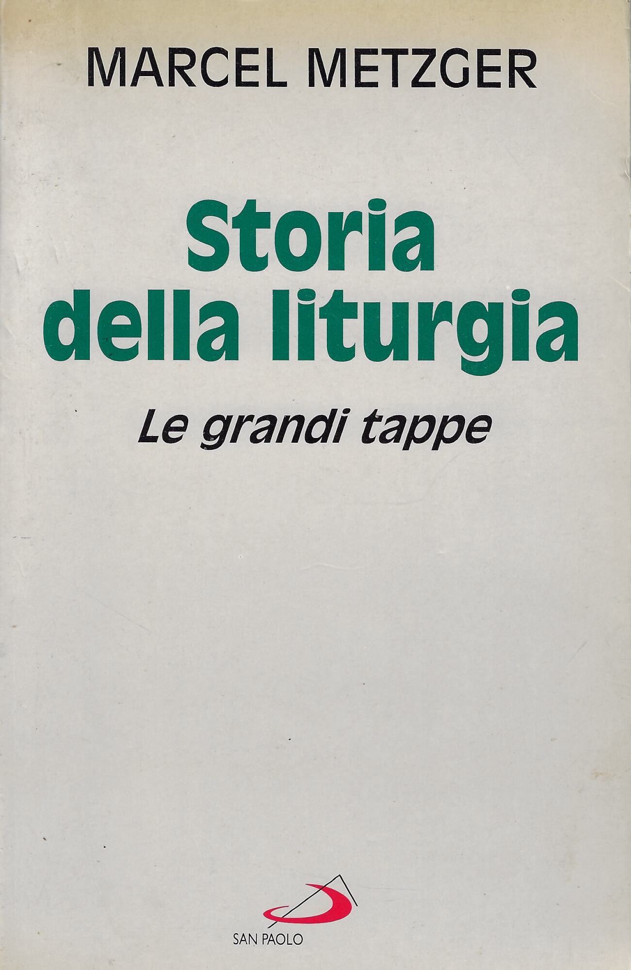 Storia della liturgia. Le grandi tappe