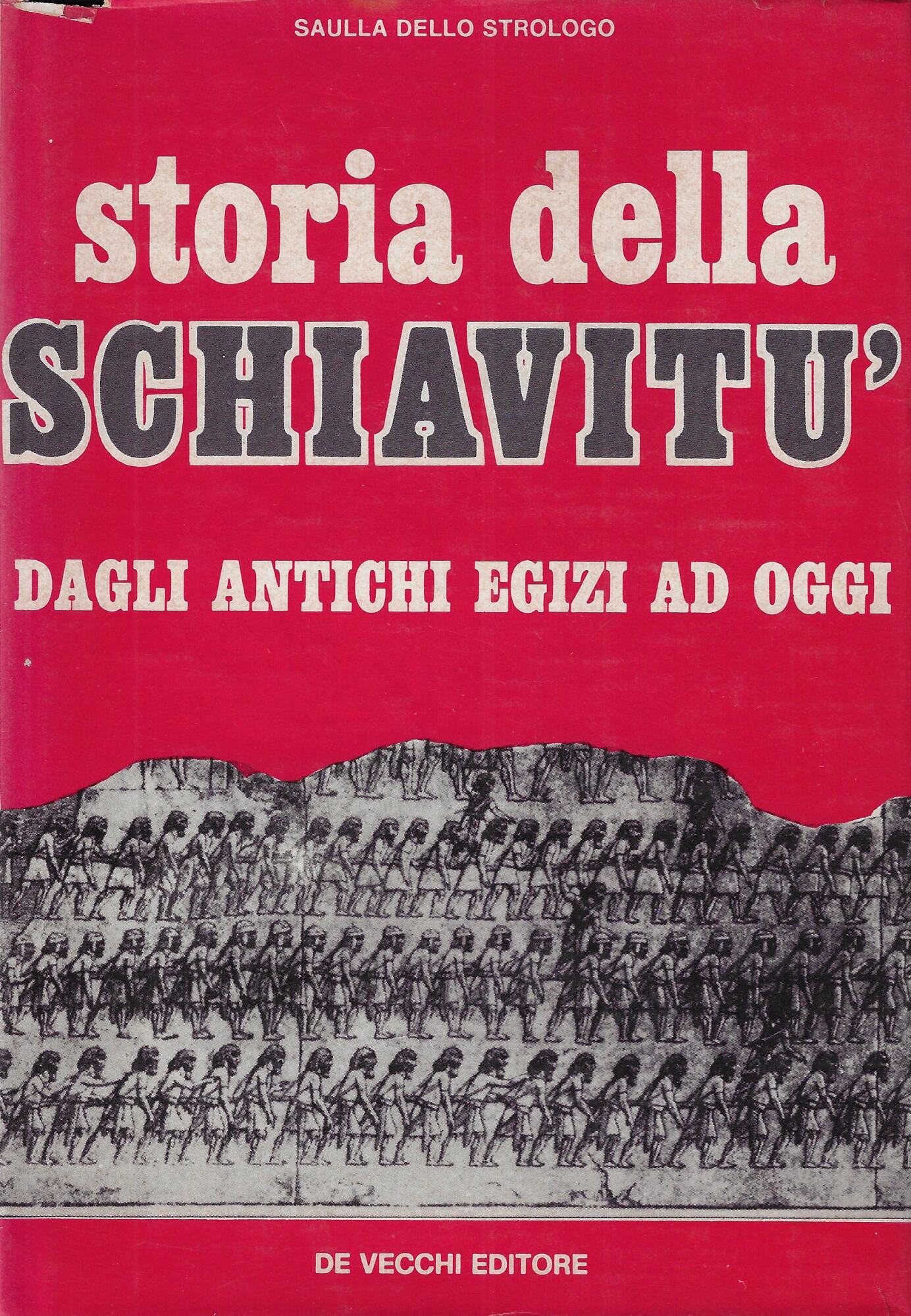 Storia della schiavitù : dagli antichi egizi ad oggi