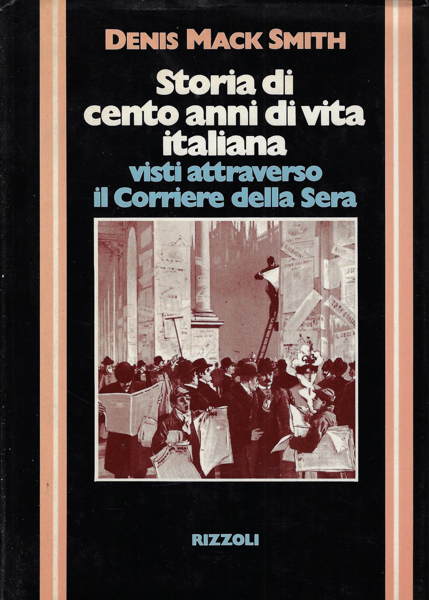 Storia di cento anni di vita italiana : visti attraverso …