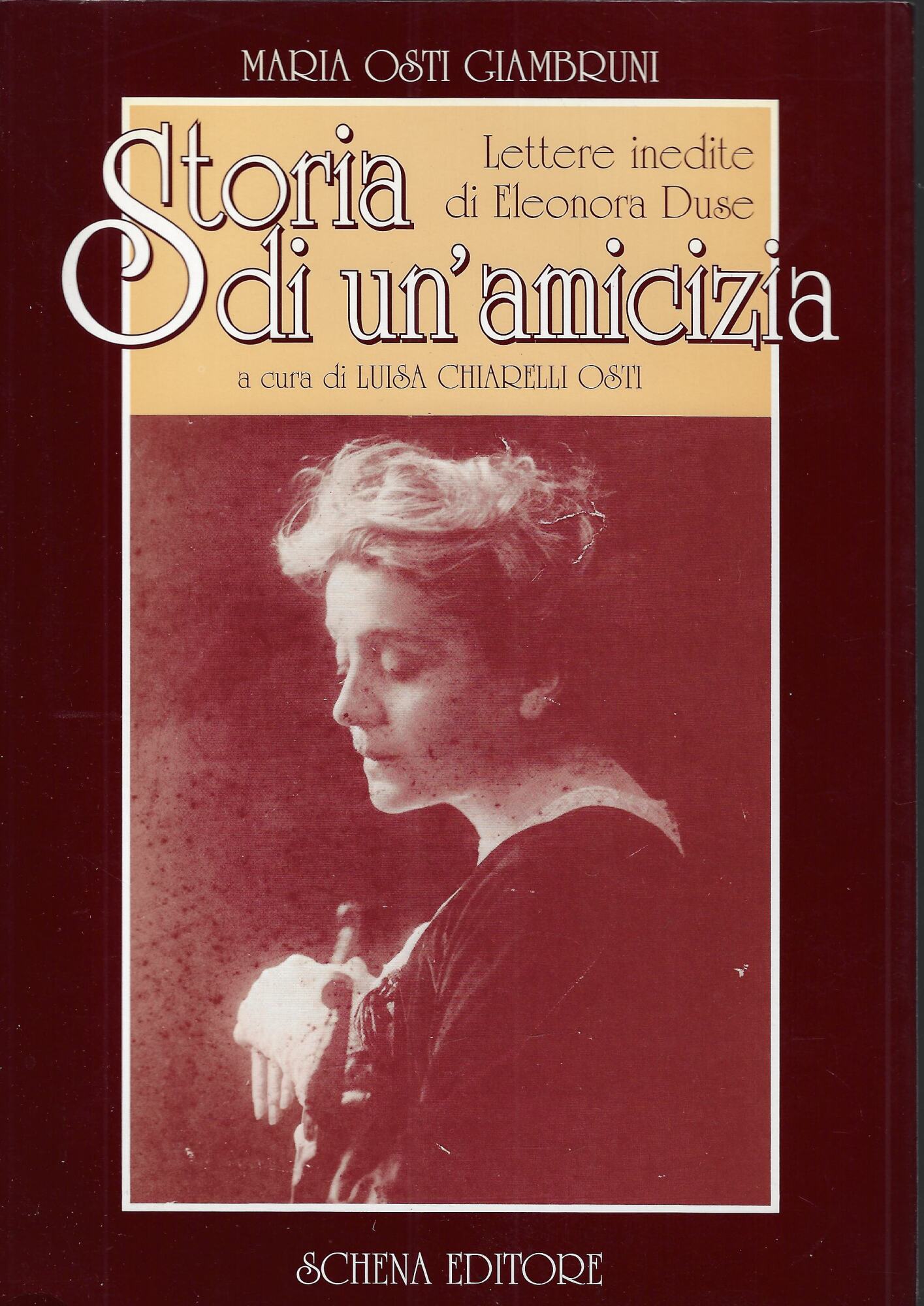 Storia di un'amicizia. Lettere inedite di Eleonora Duse