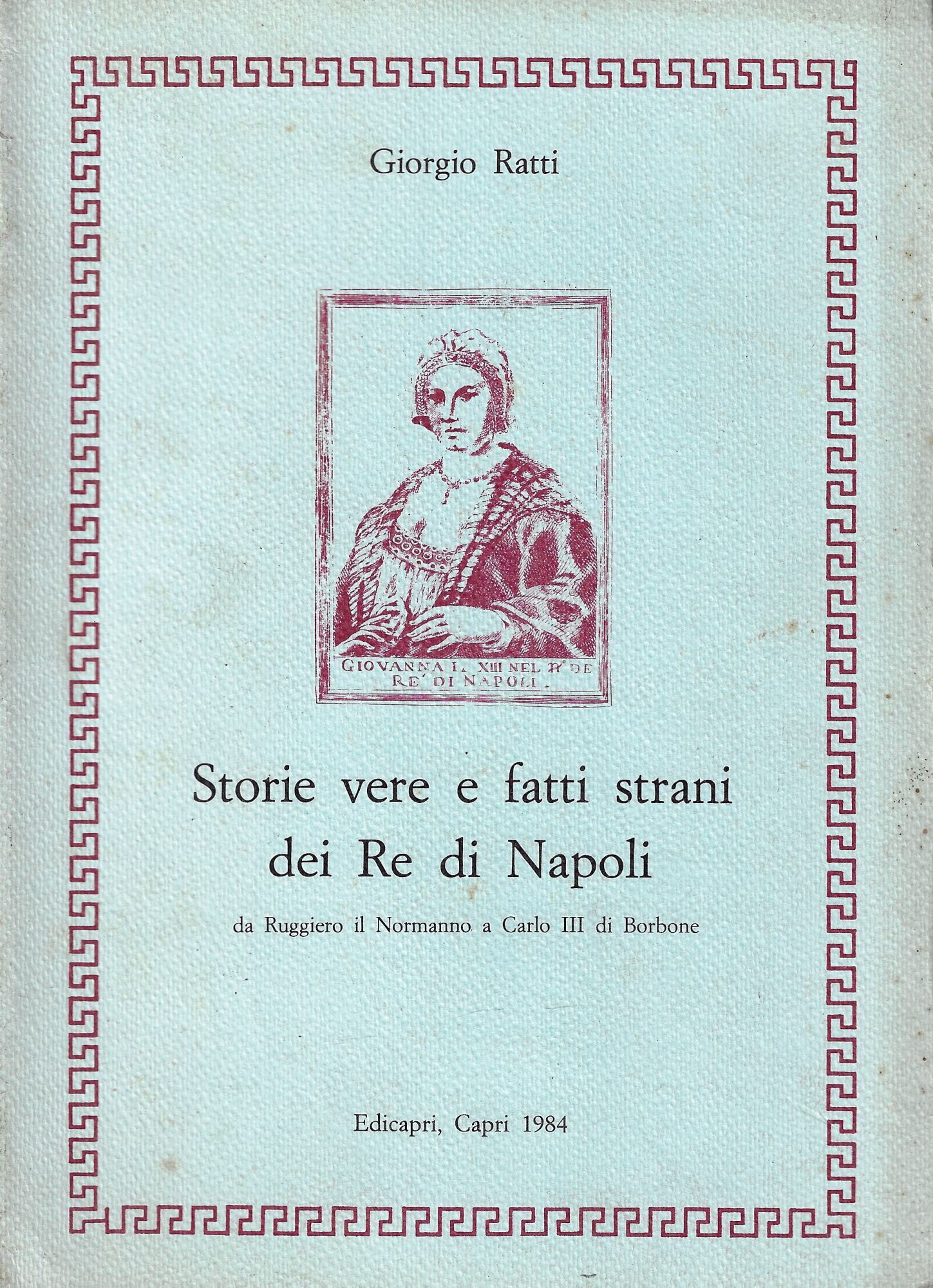Storie vere e fatti strani dei re di Napoli: da …
