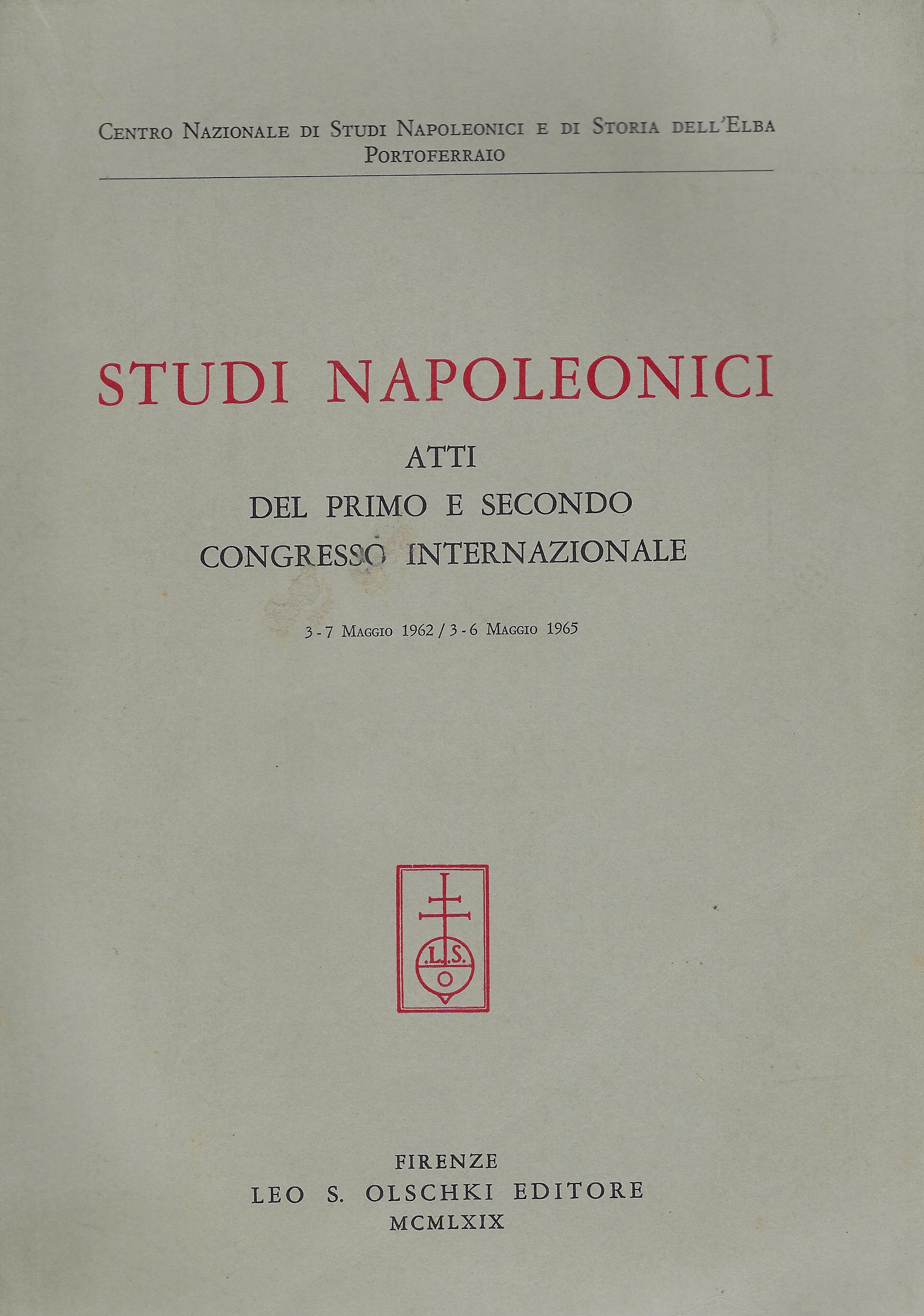 Studi napoleonici. Atti del primo (3-7 maggio 1962) e del …