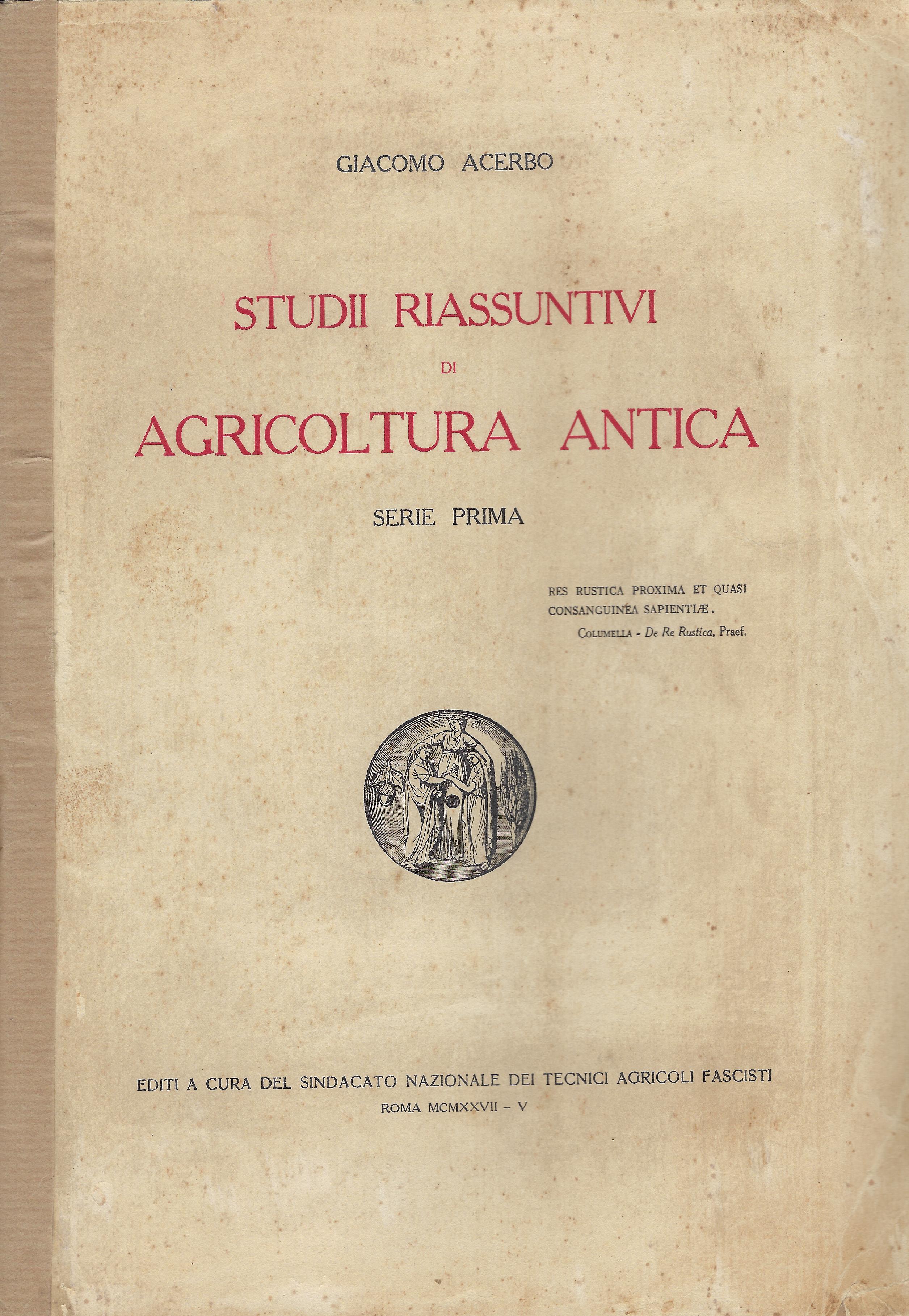 Studii riassuntivi di agricoltura antica. Serie prima