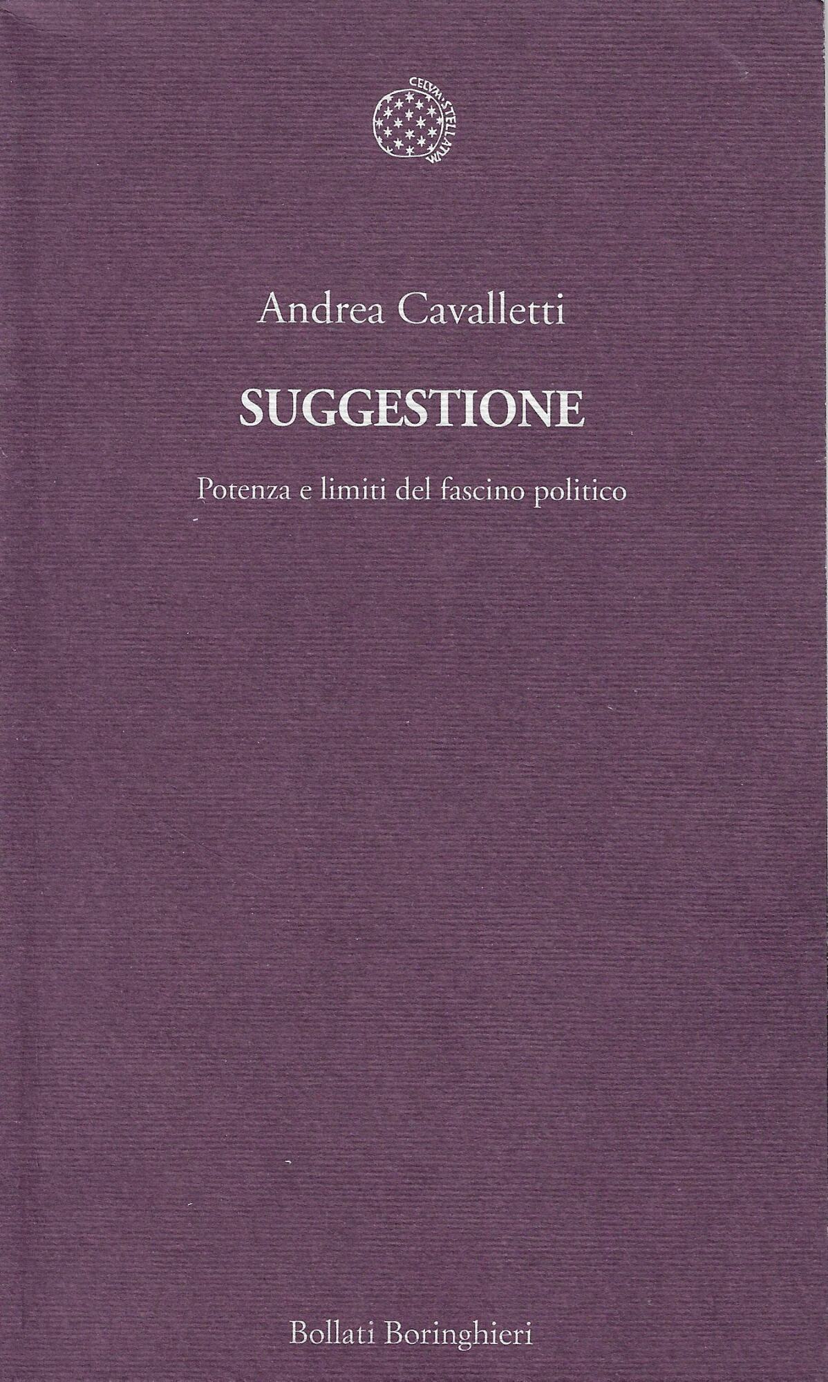Suggestione. Potenza e limiti del fascino politico