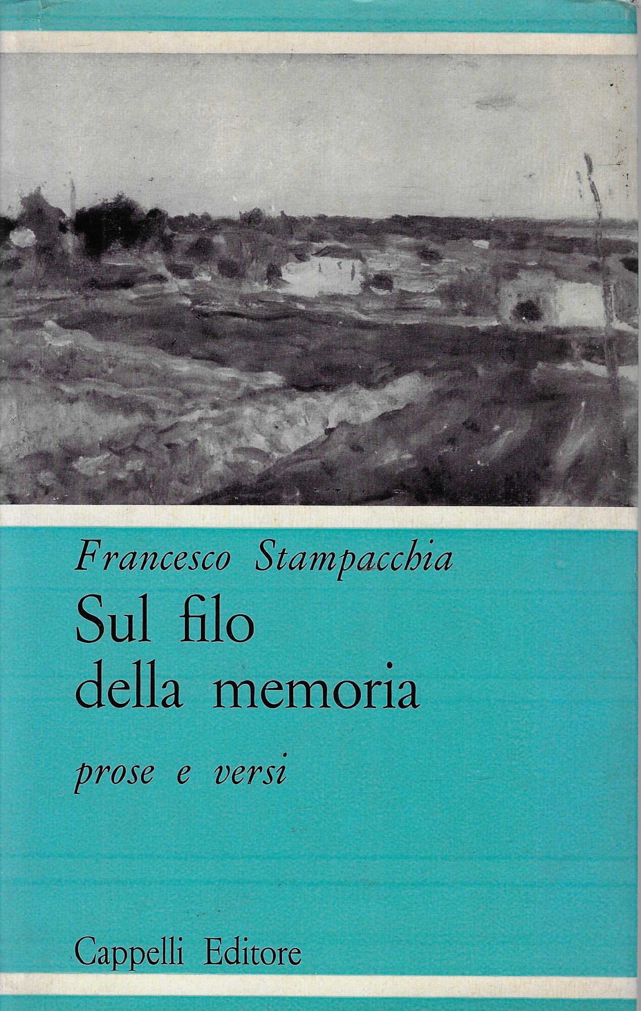 Sul filo della memoria : prose e versi