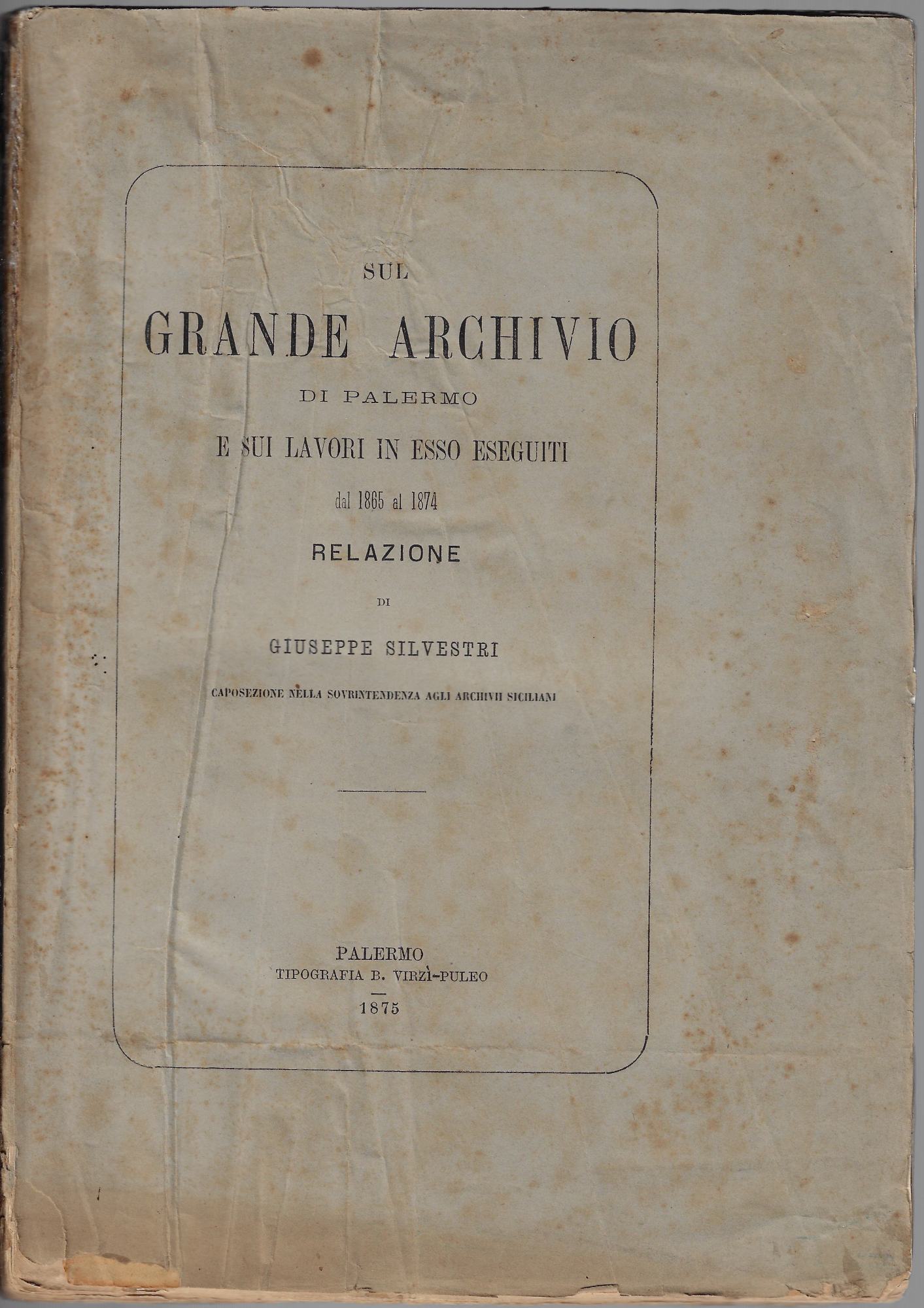 Sul Grande Archivio di Palermo e sui lavori in esso …