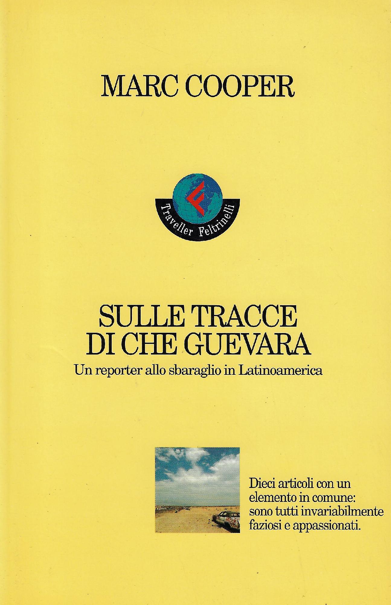 Sulle tracce di Che Guevara : un reporter allo sbaraglio …