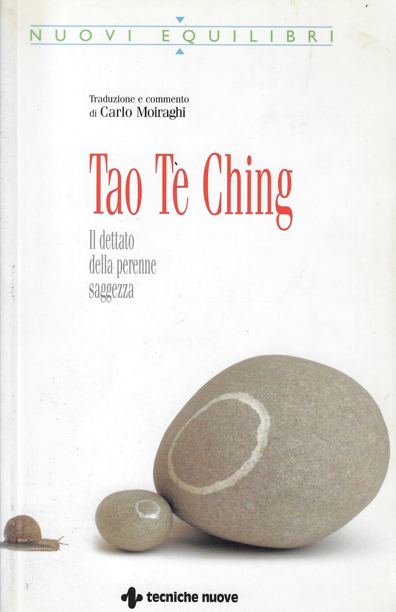 Tao Te Ching. Il dettato della perenne saggezza