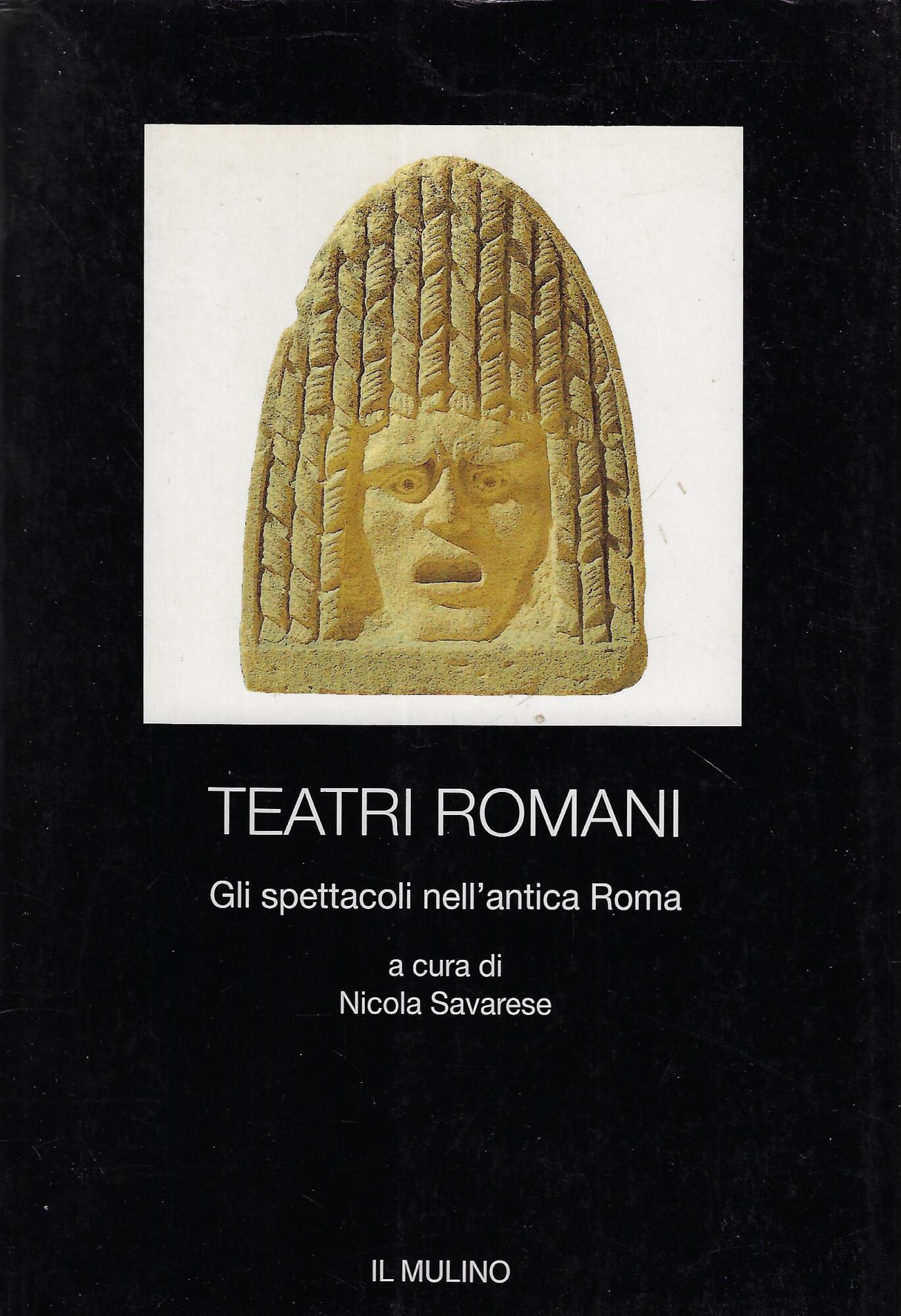 Teatri romani. Gli spettacoli nell'antica Roma
