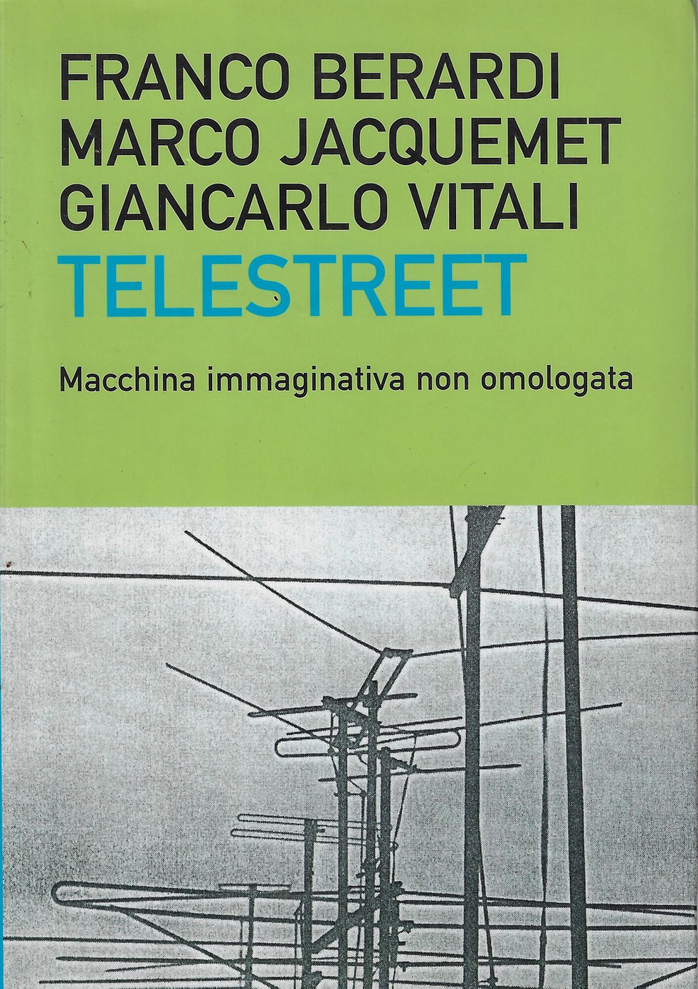 Telestreet. Macchina immaginativa non omologata