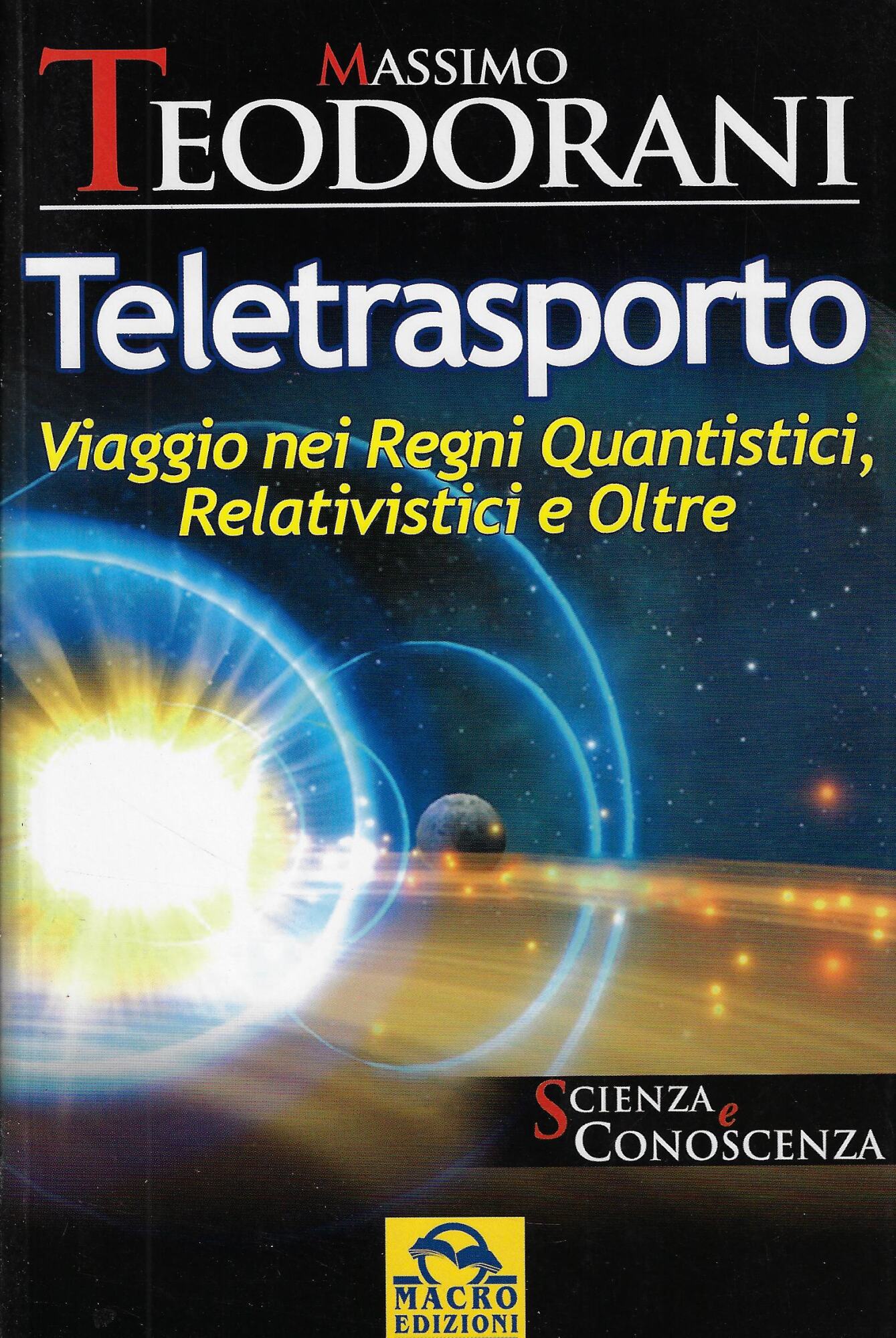 Teletrasporto : viaggi nei regni quantistici, relativistici e oltre