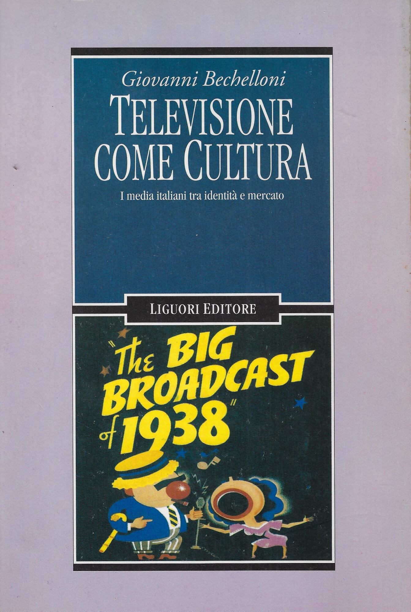 Televisione come cultura. I media italiani tra identità e mercato