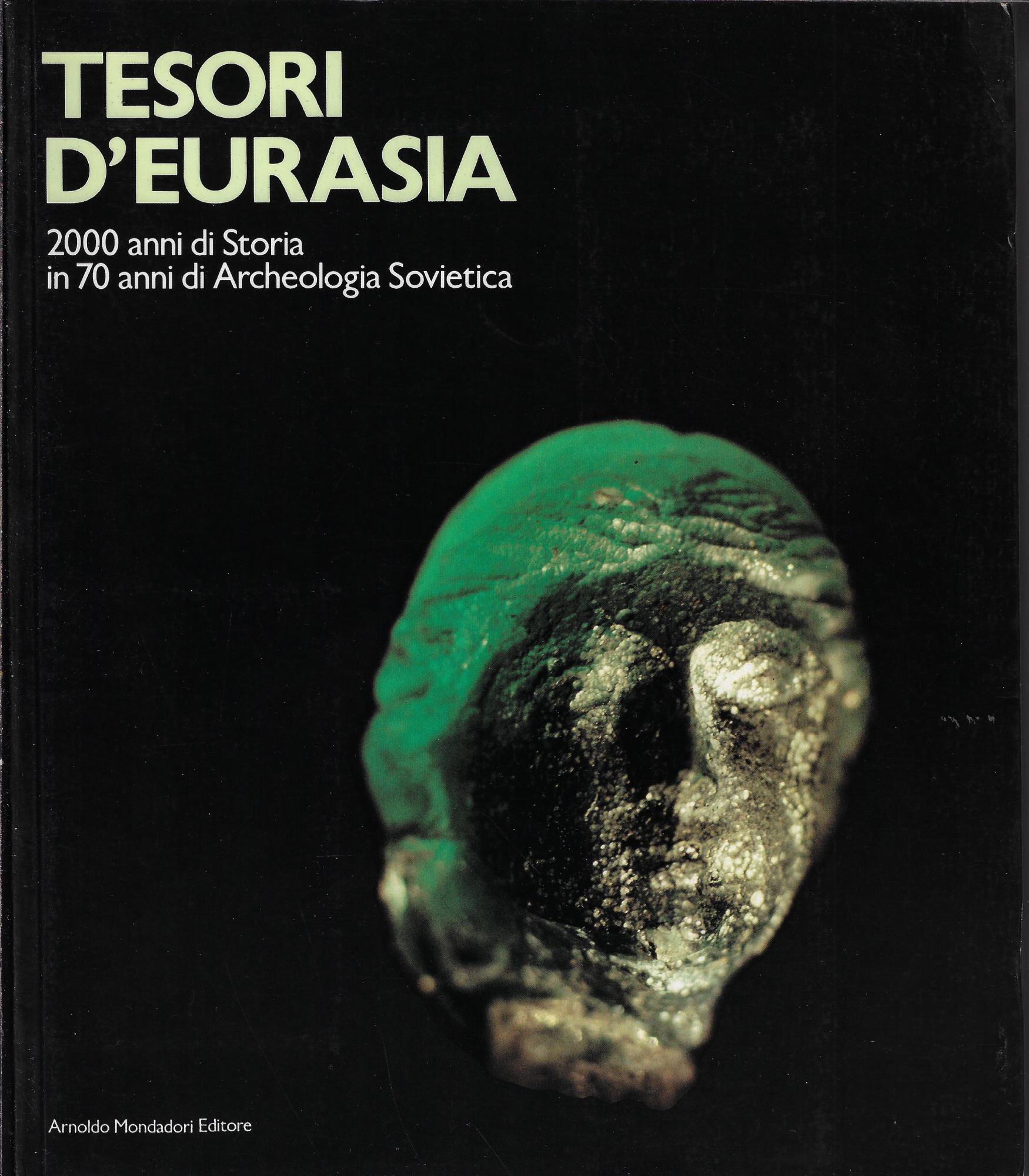 Tesori d'Eurasia : 2000 anni di storia in 70 anni …