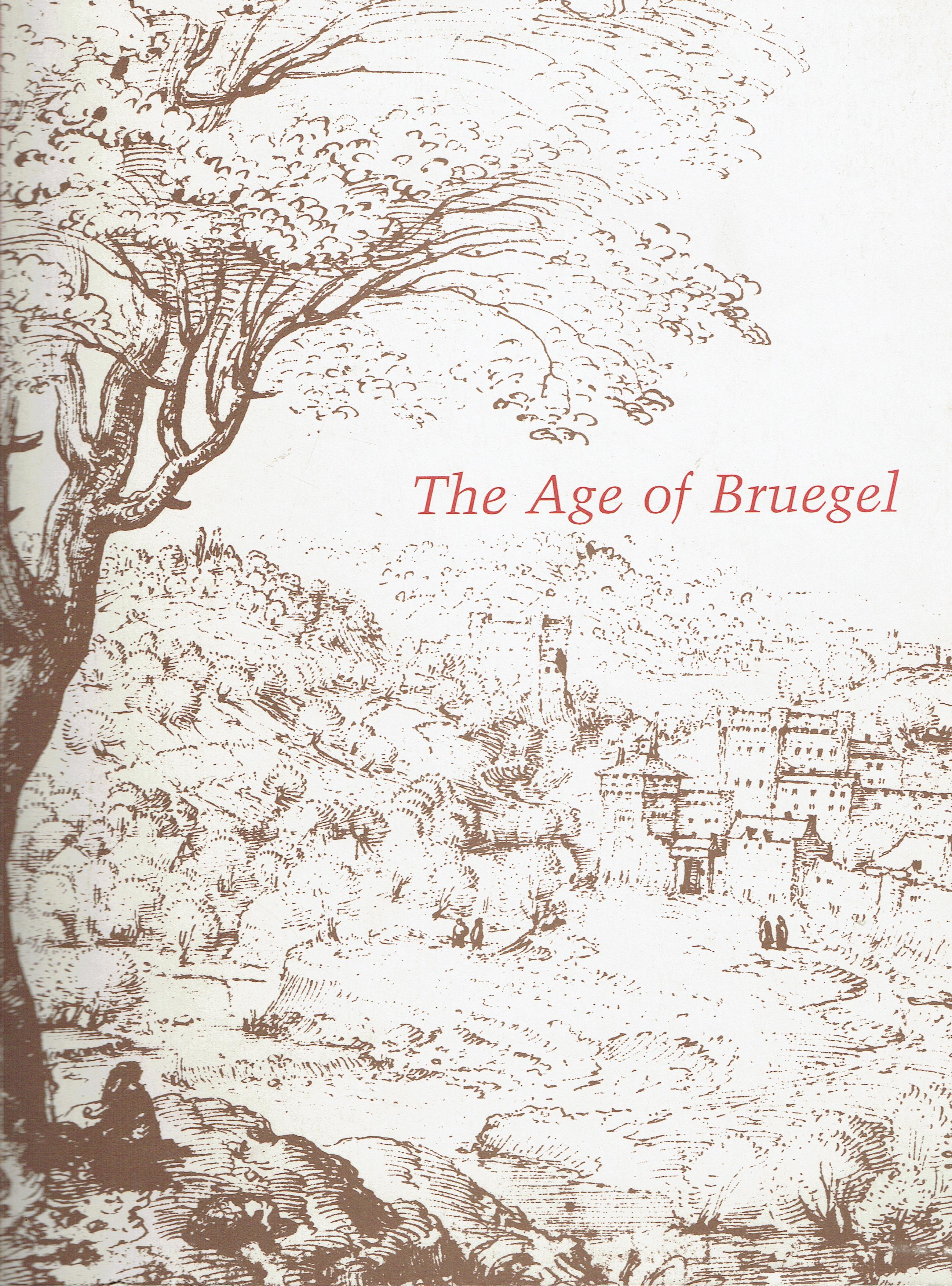 The Age of Bruegel: Netherlandish Drawings in the Sixteenth Century