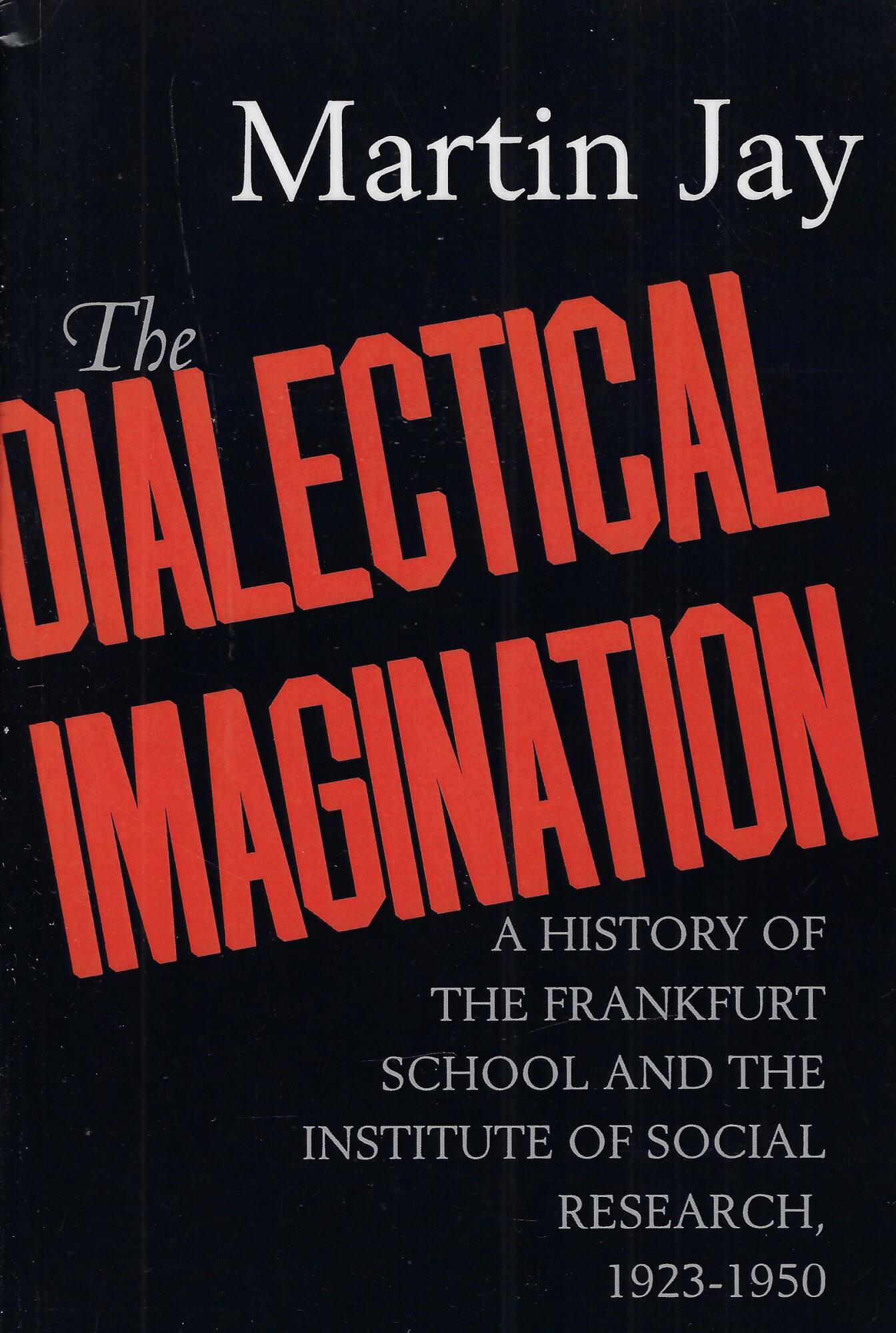 The Dialectical Imagination: A History of the Frankfurt School and …