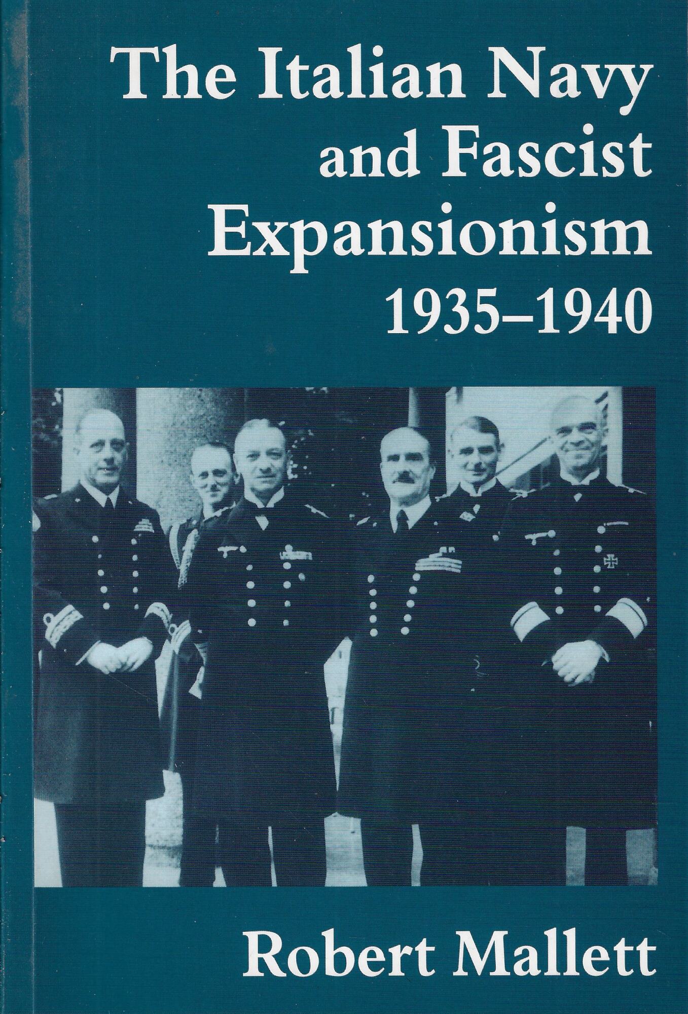 The Italian Navy and Fascist Expansionism, 1935-1940