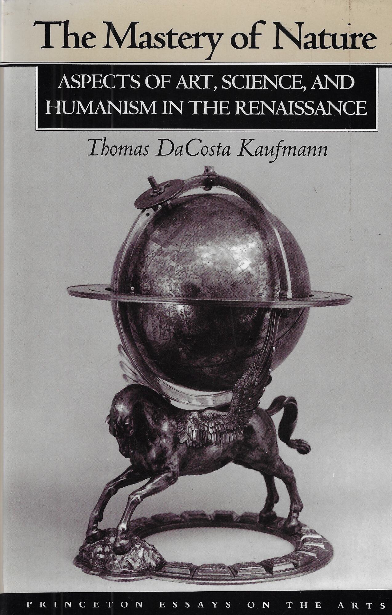 The Mastery of Nature: Aspects of Art, Science, and Humanism …