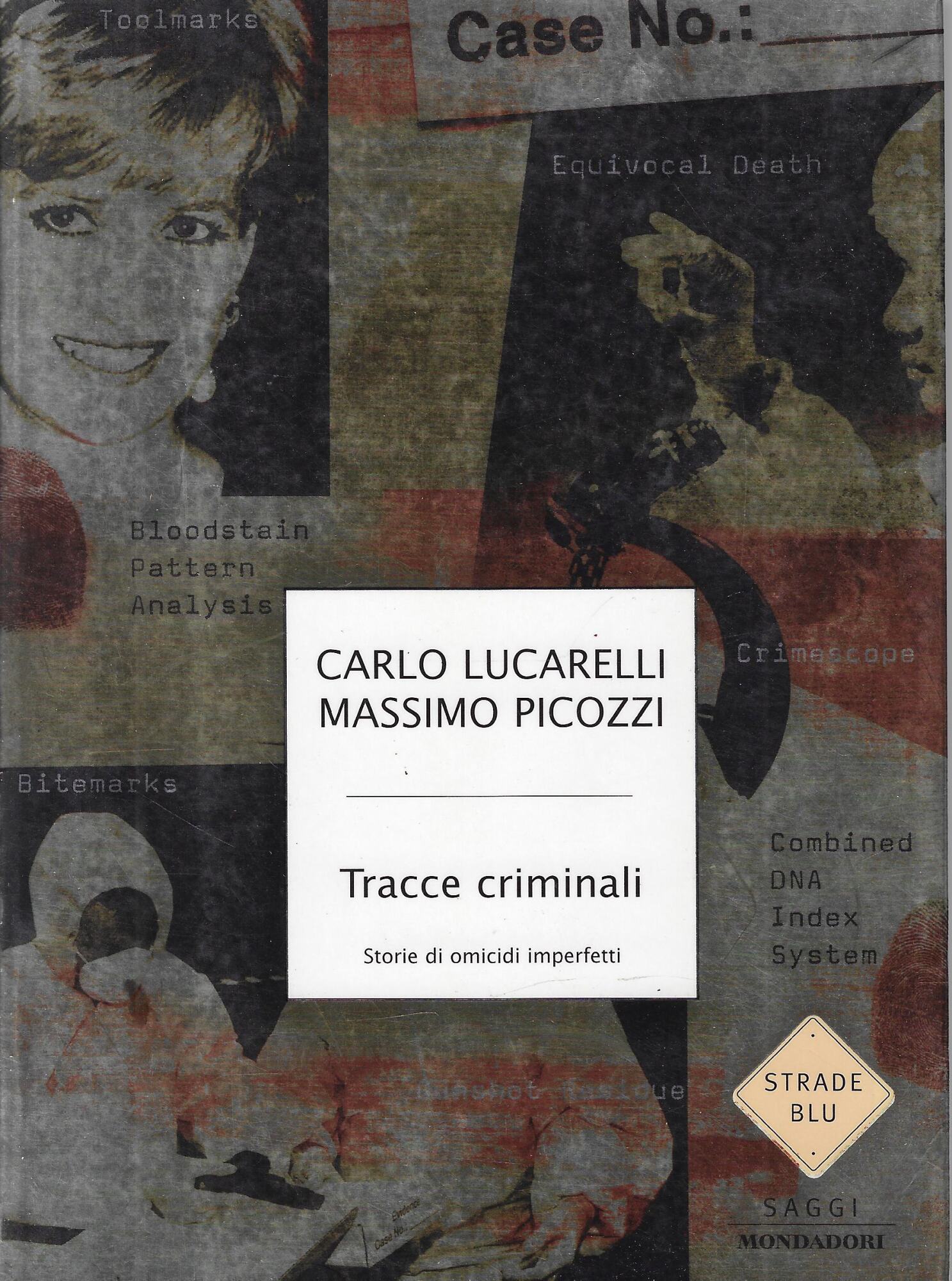 Tracce criminali. Storie di omicidi imperfetti