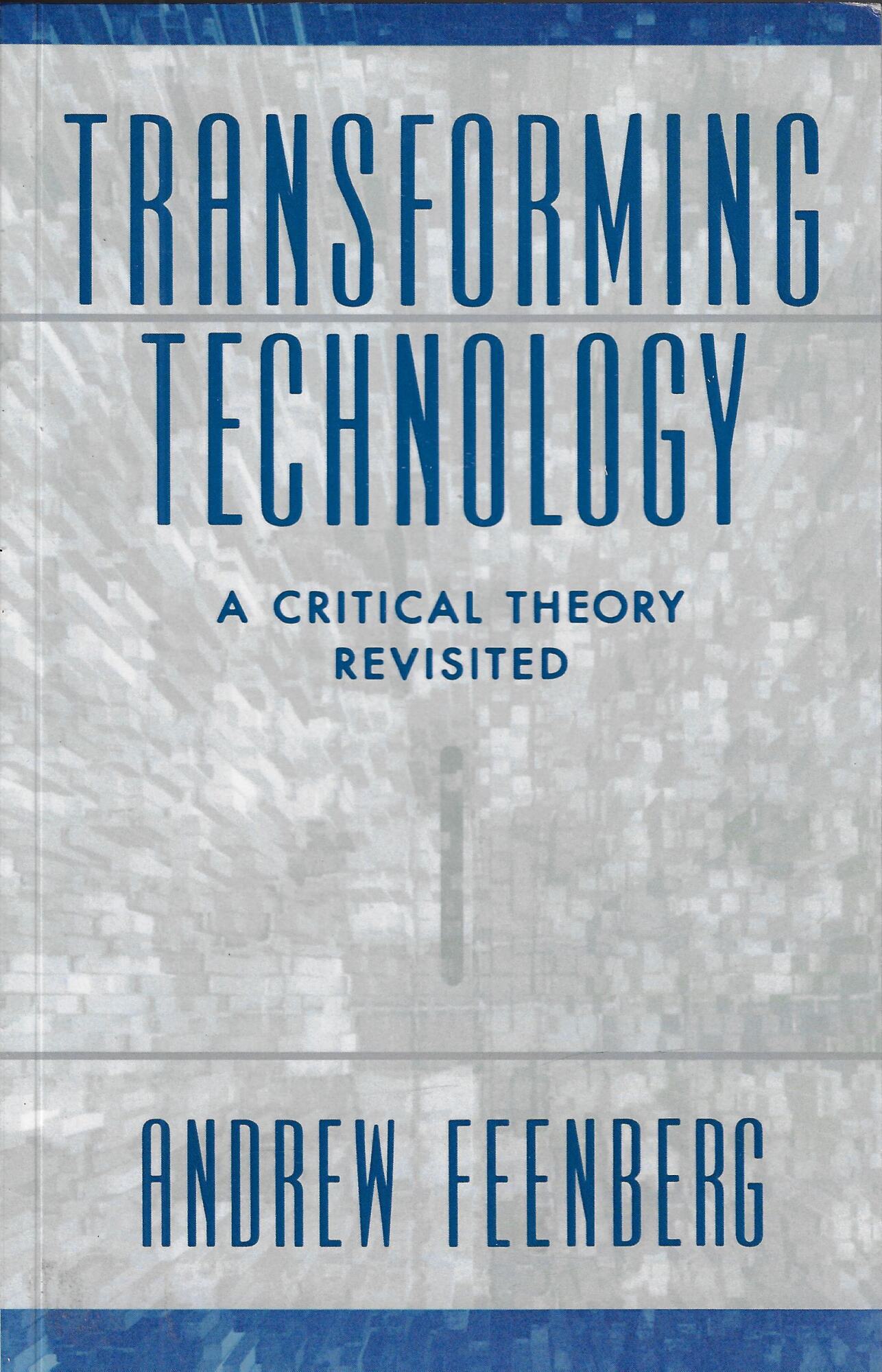 Transforming Technology: A Critical Theory Revisited