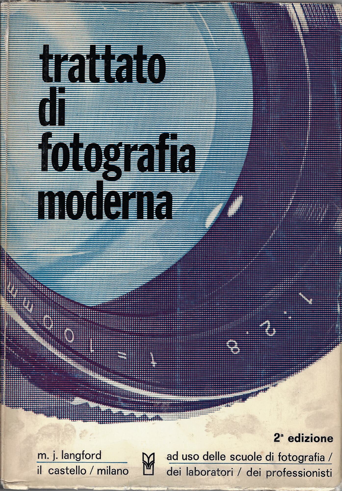 Trattato di fotografia moderna : ad uso delle scuole di …