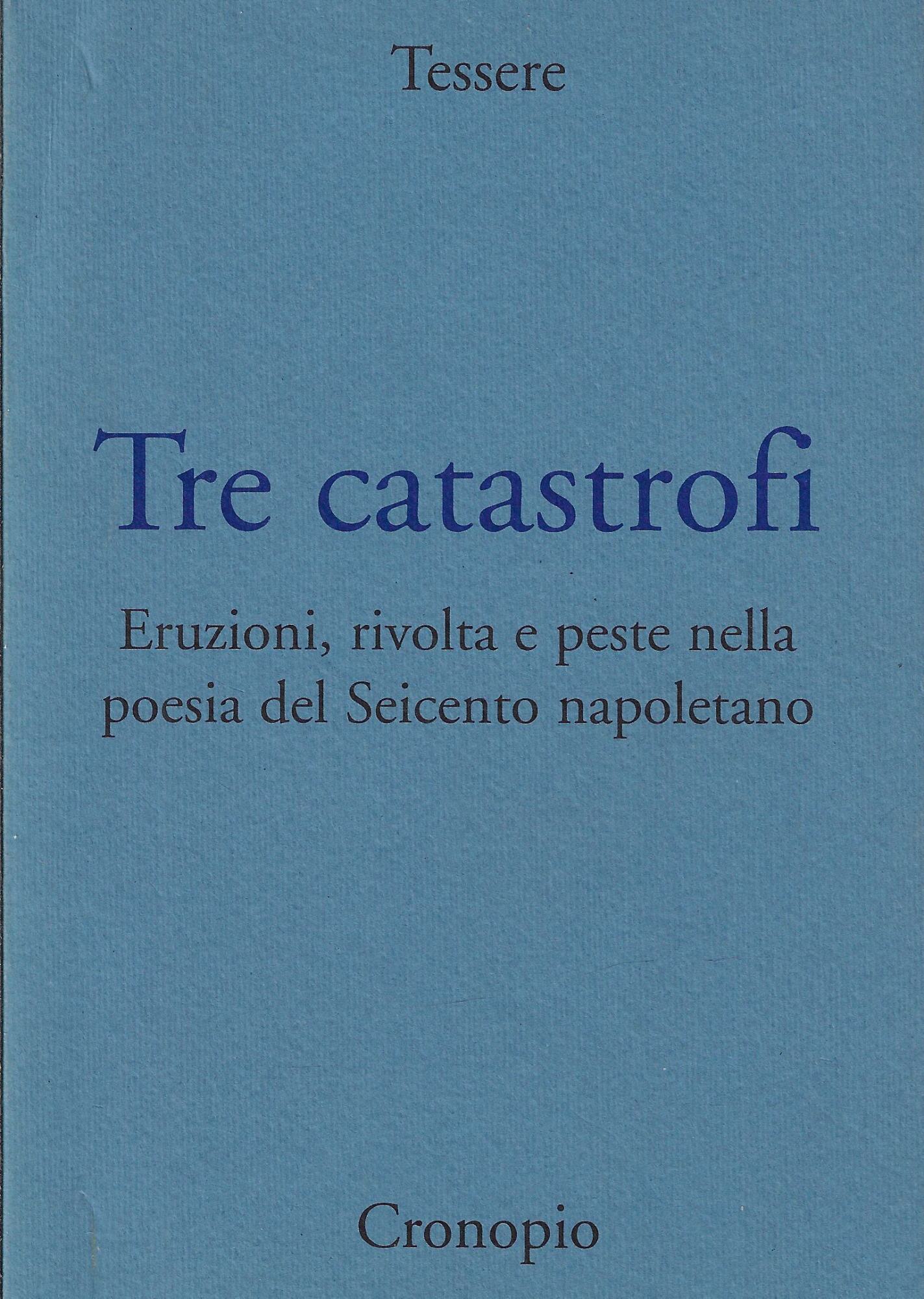 Tre catastrofi. Eruzioni, rivolta e peste nella poesia del Seicento …