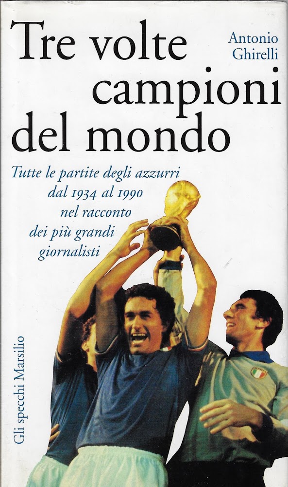 Tre volte campioni del mondo : tutte le partite degli …