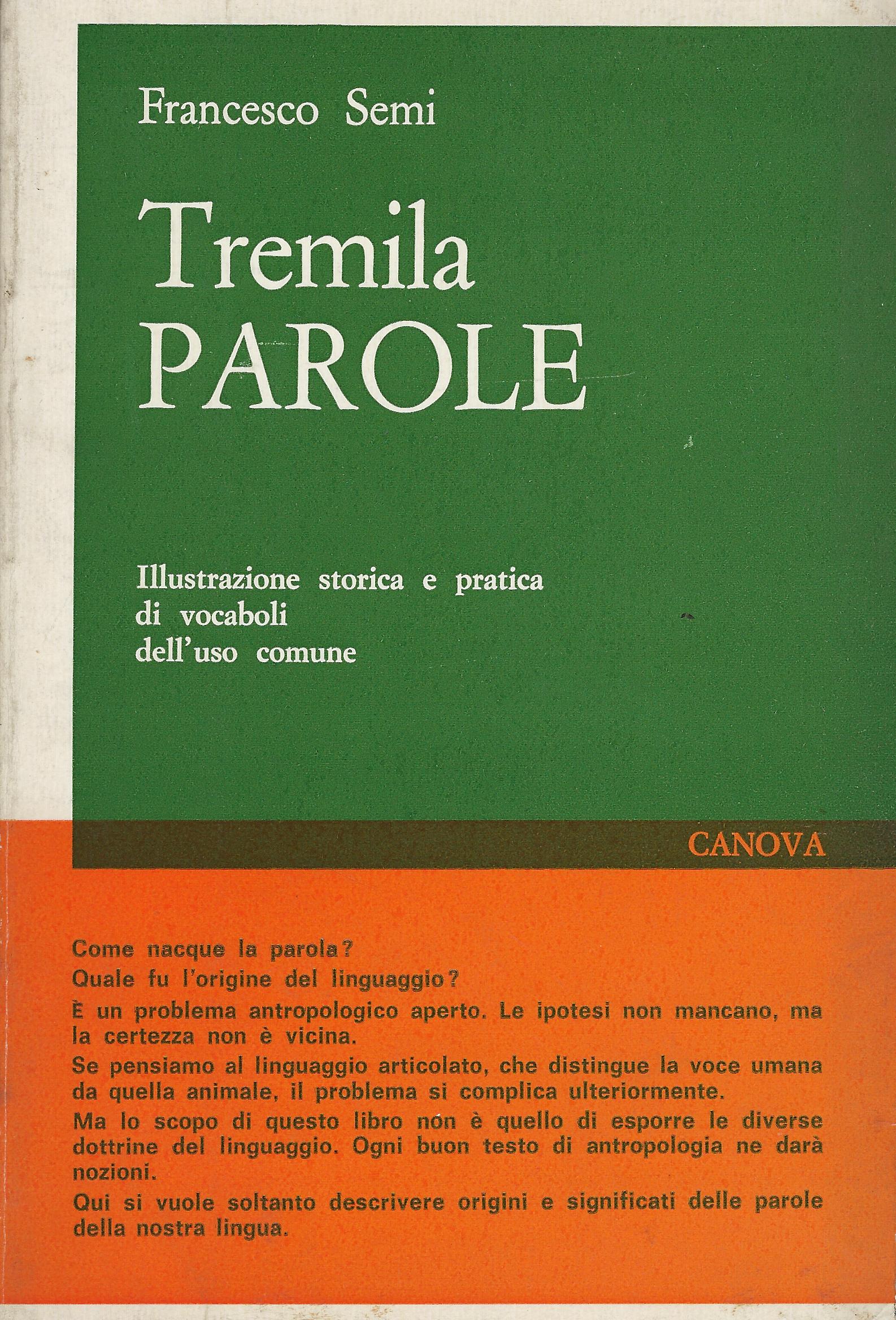 Tremila parole : illustrazione storica e pratica di vocaboli dell'uso …