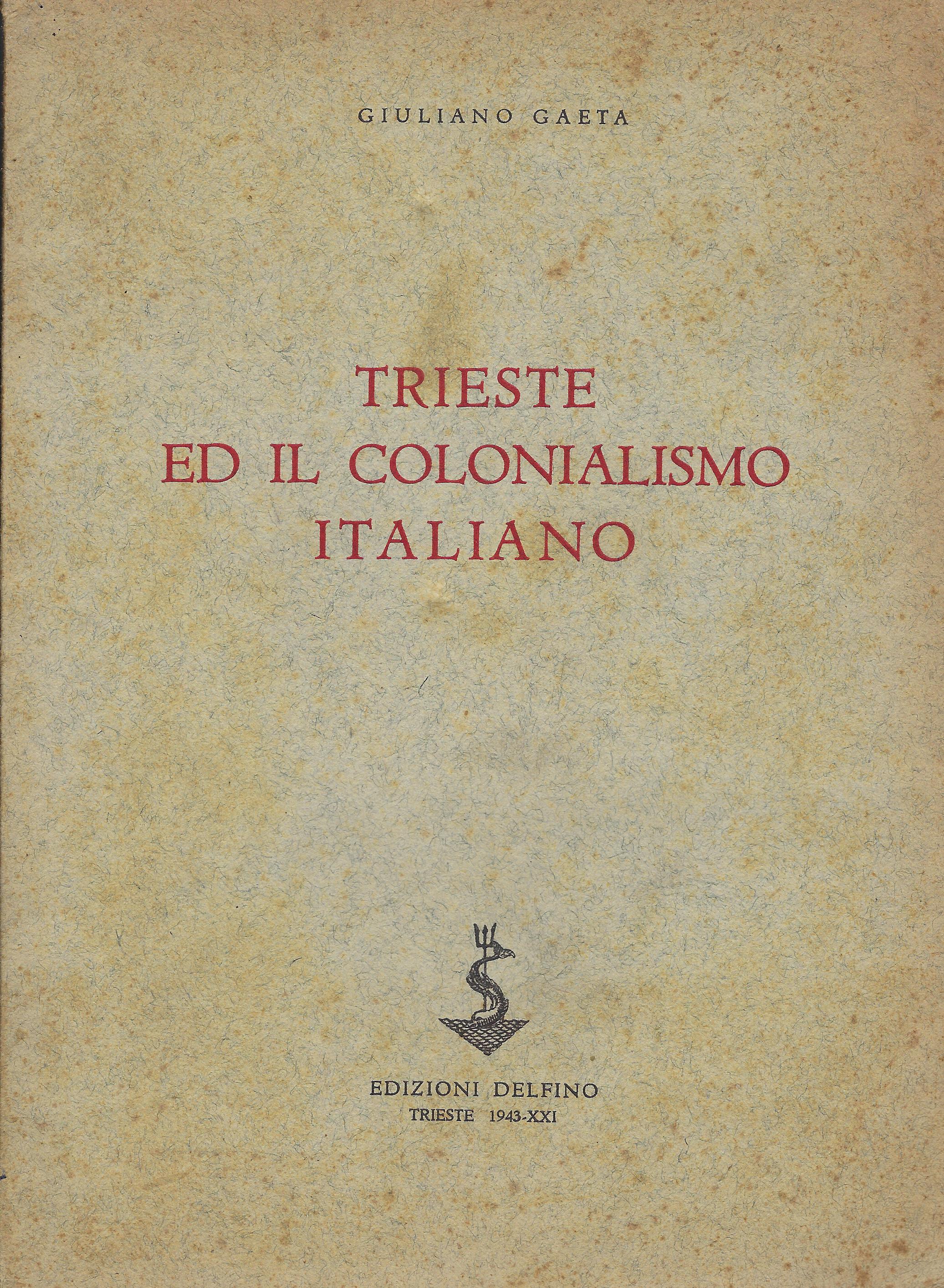 Trieste ed il colonialismo italiano : appunti storico-giornalistici