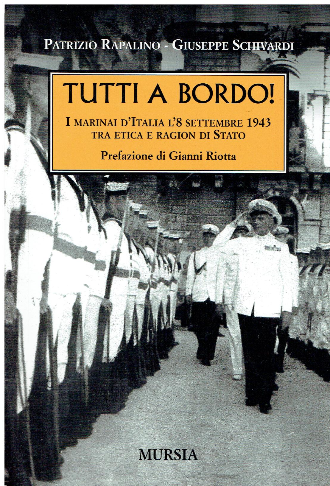 Tutti a bordo! : i marinai d'Italia l'8 settembre 1943 …