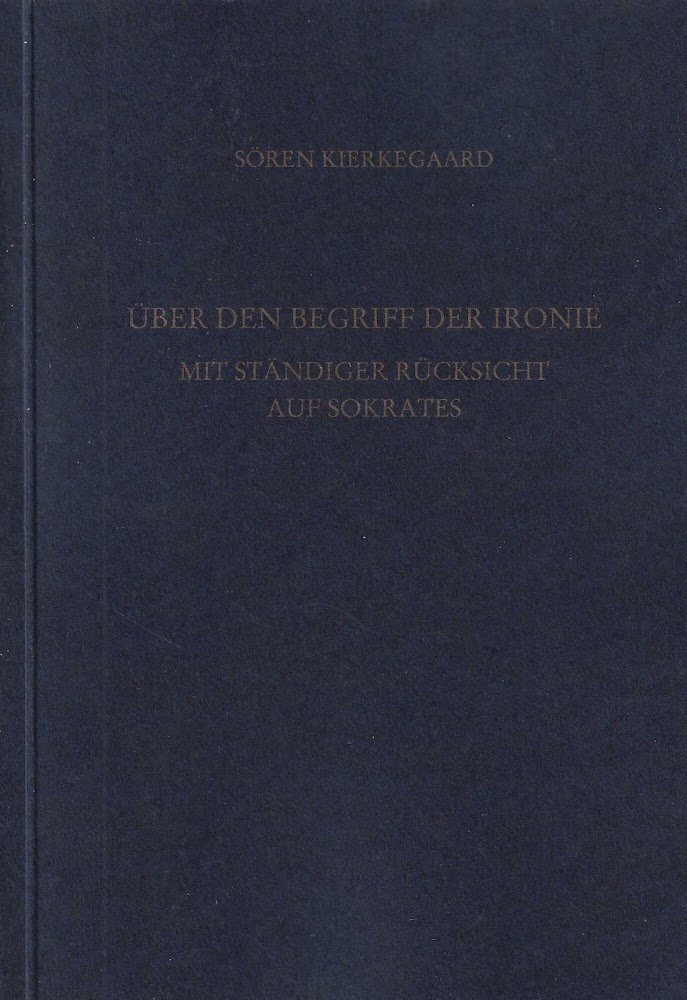 Über den Begriff der Ironie mit ständiger Rücksicht auf Sokrates. …