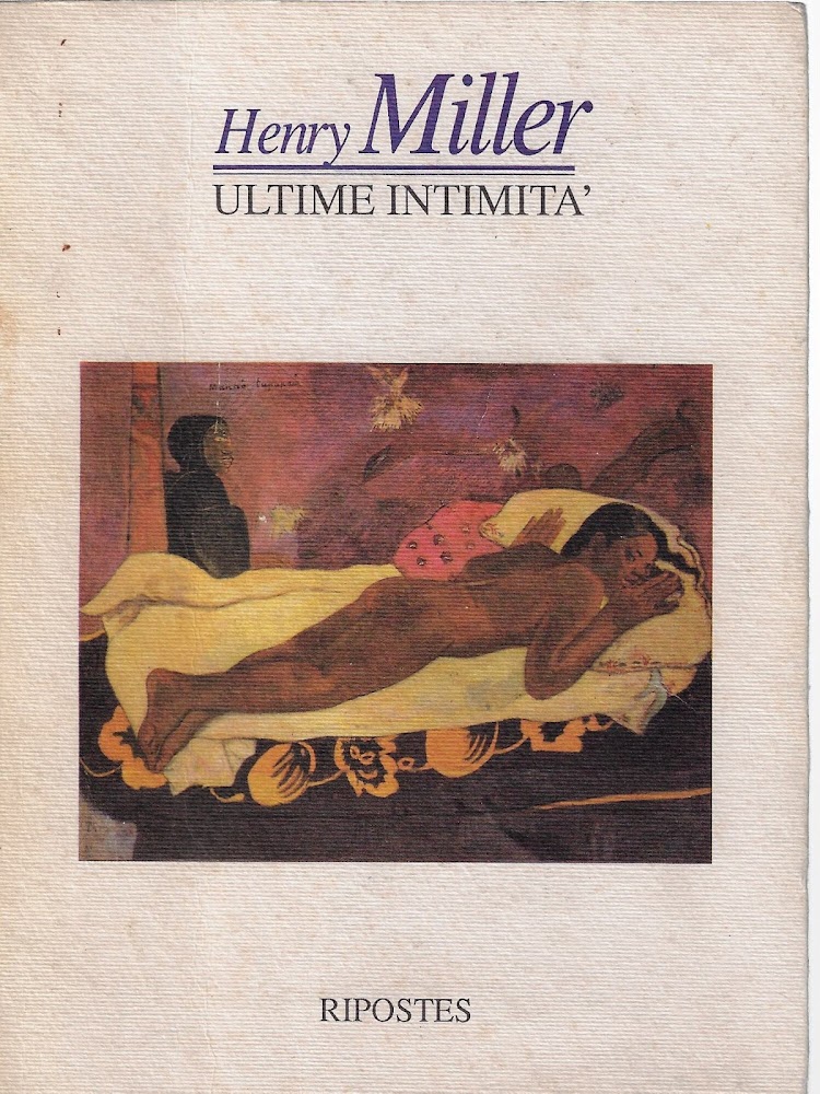 Ultime intimità : Henry Miller si racconta con Pascal Vrebos