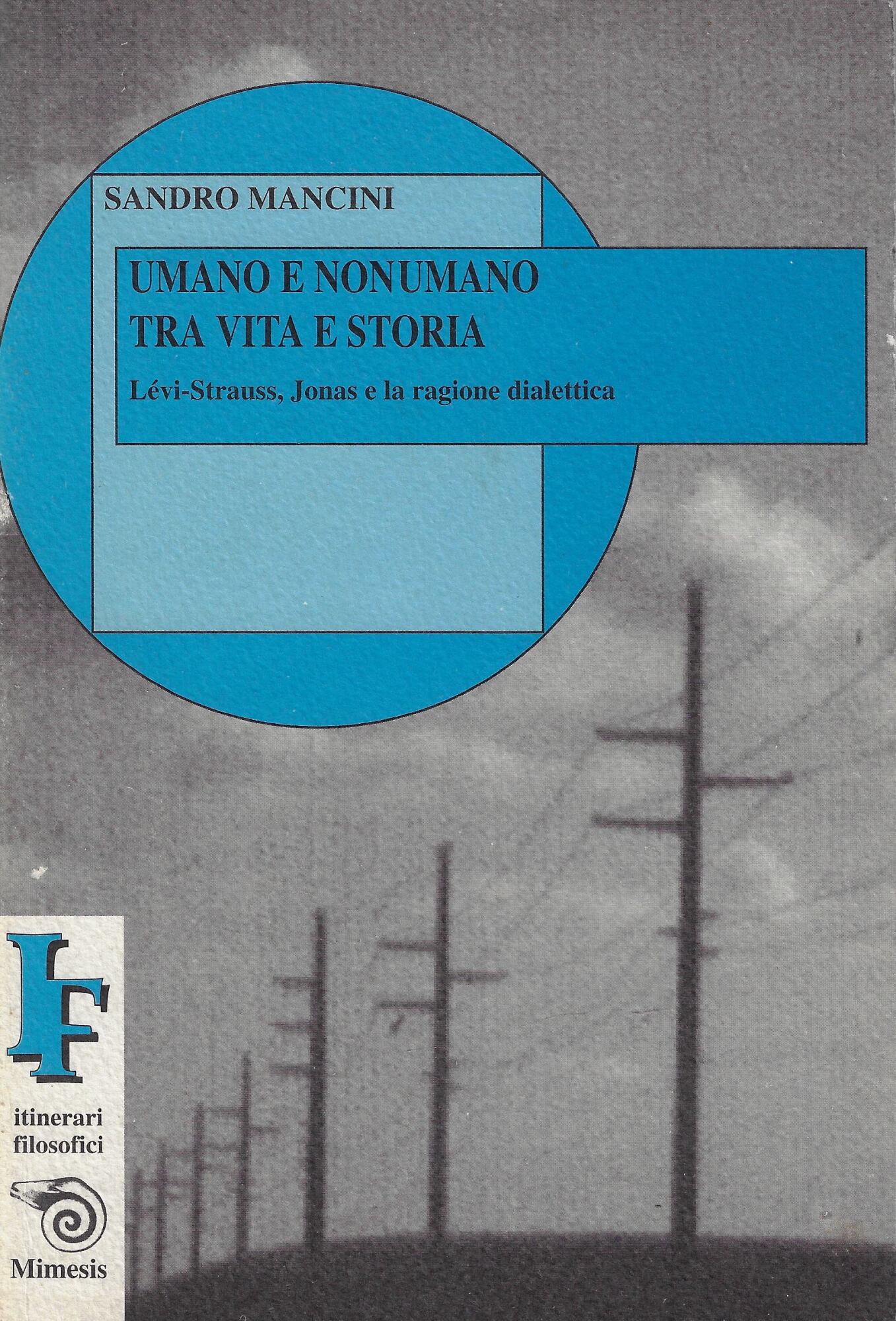 Umano e nonumano. Lévi Strauss, Jonas e la ragione dialettica