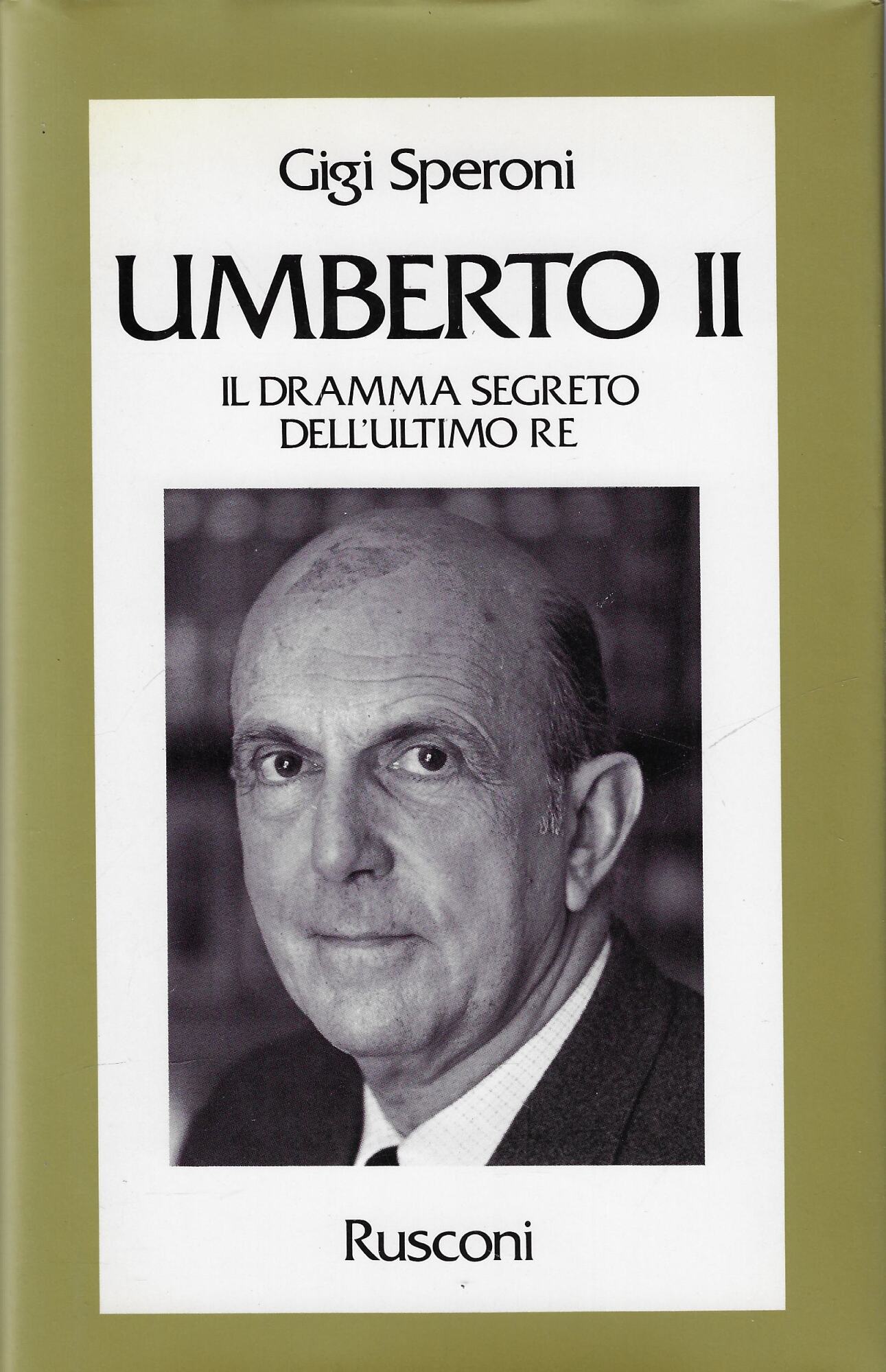 Umberto II. Il dramma segreto dell'ultimo re