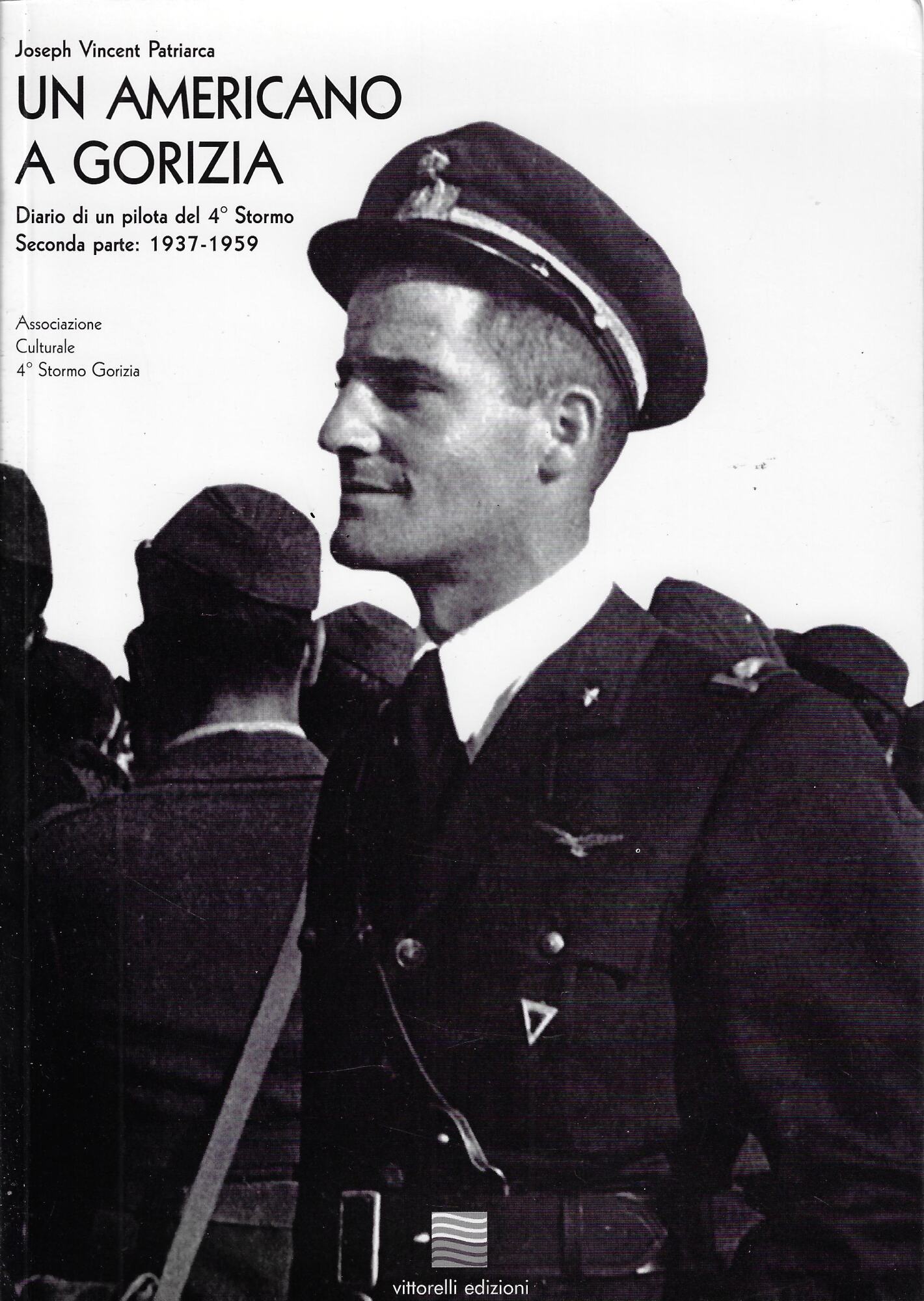 Un americano a Gorizia. Diario di un pilota del 4^ …