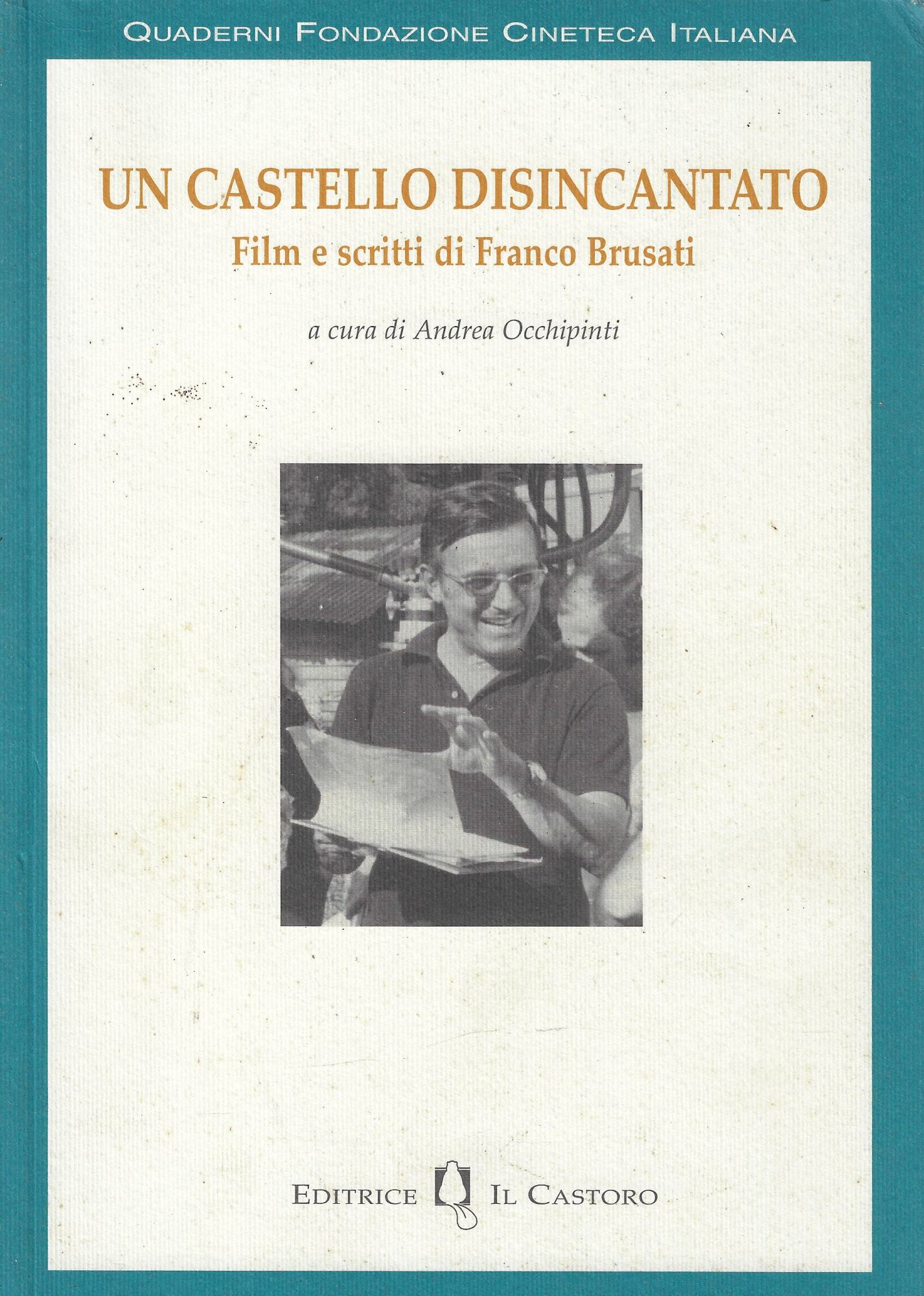 Un castello disincatato. Film e scritti di Franco Brusati