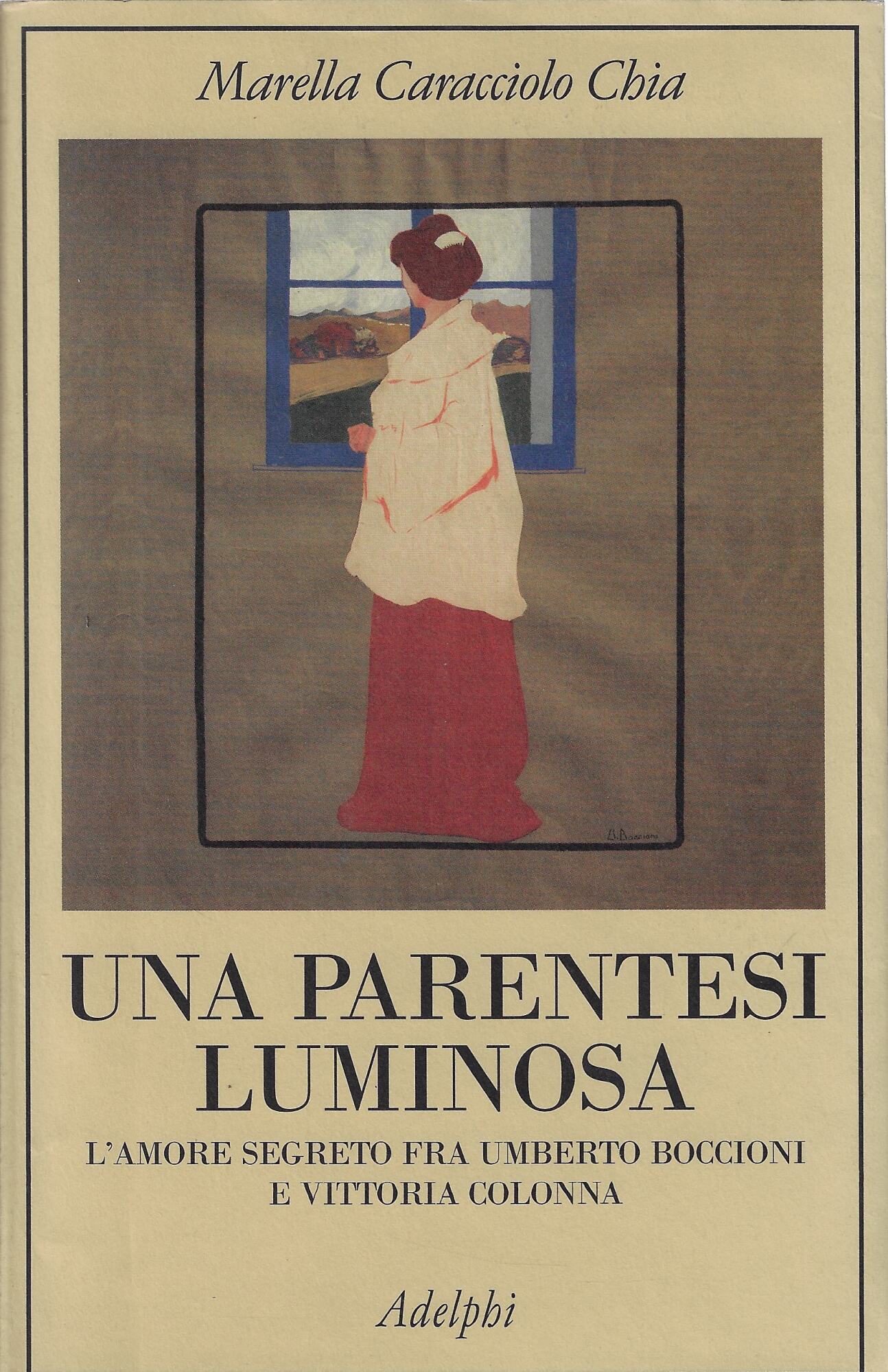 Una parentesi luminosa. L'amore segreto fra Umberto Boccioni e Vittoria …