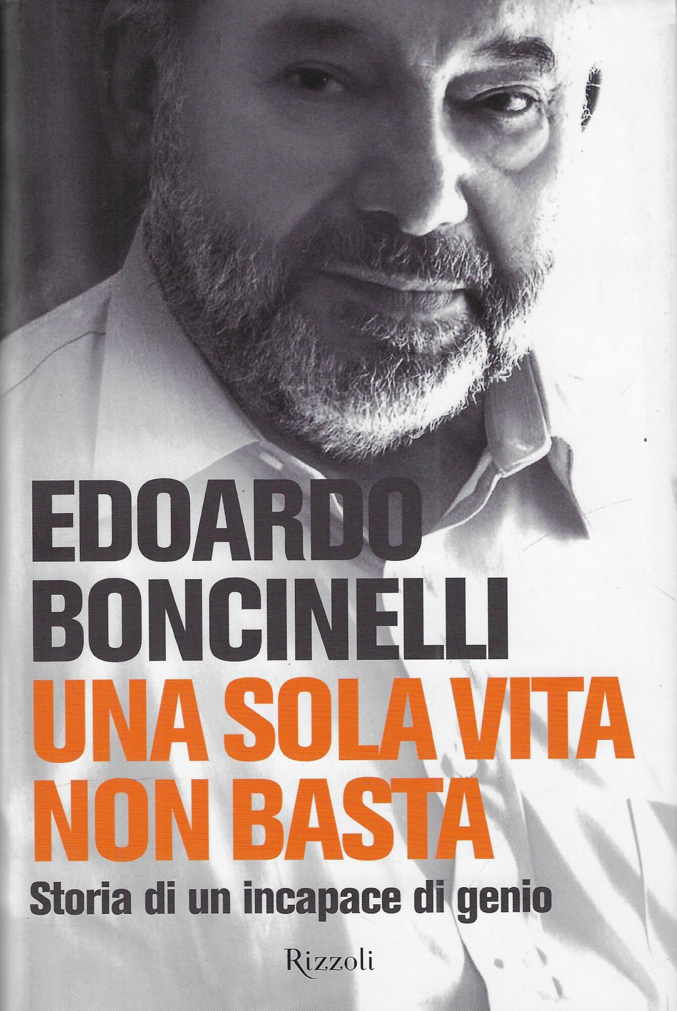 Una sola vita non basta. Storia di un incapace di …