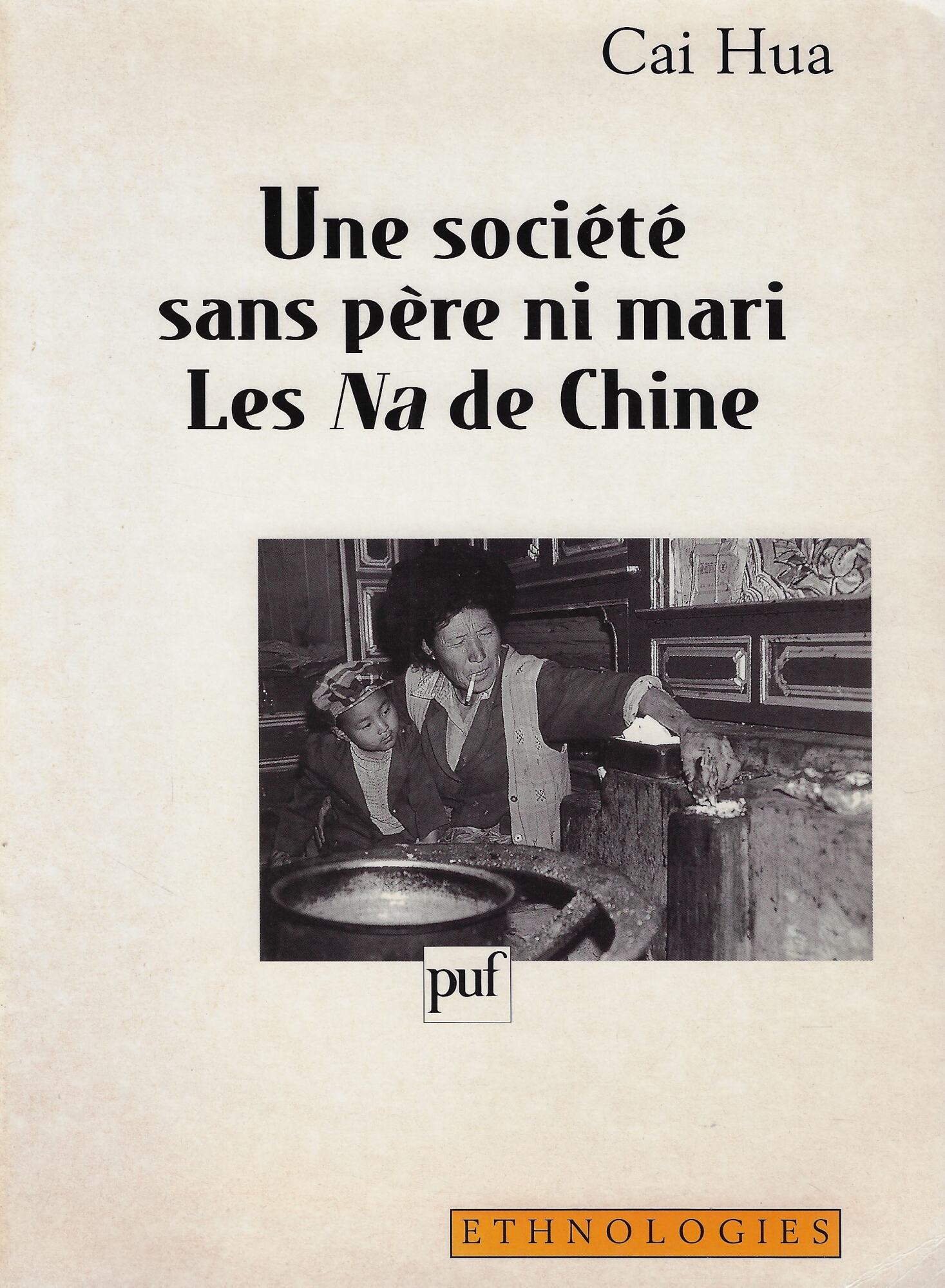 Une société sans père ni mari: Les Na de Chine