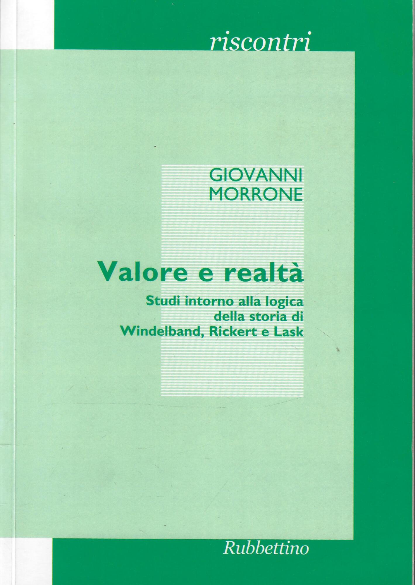 Valore e realtà. Studi intorno alla logica della storia di …