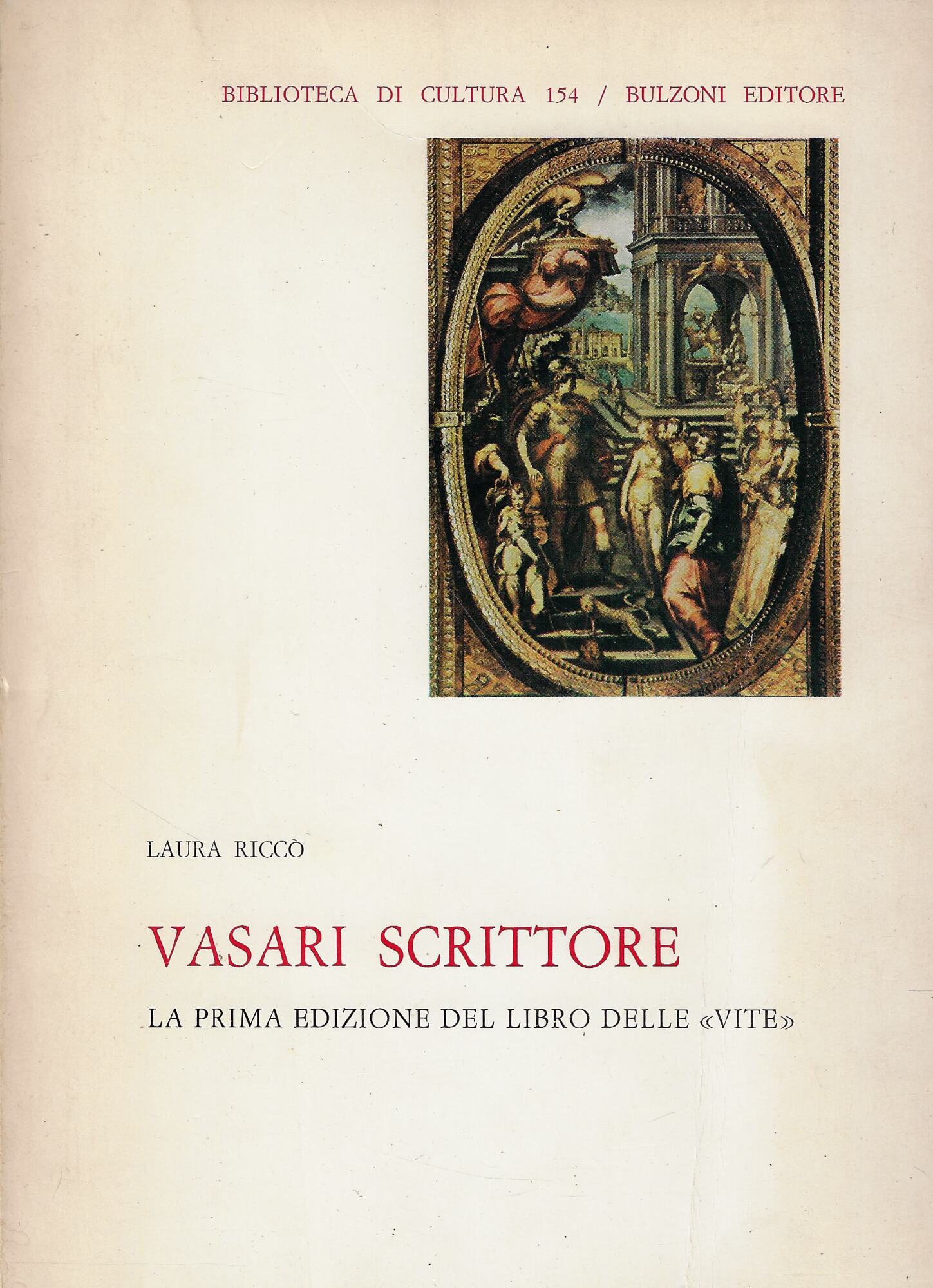 Vasari scrittore : la prima edizione del libro delle Vite