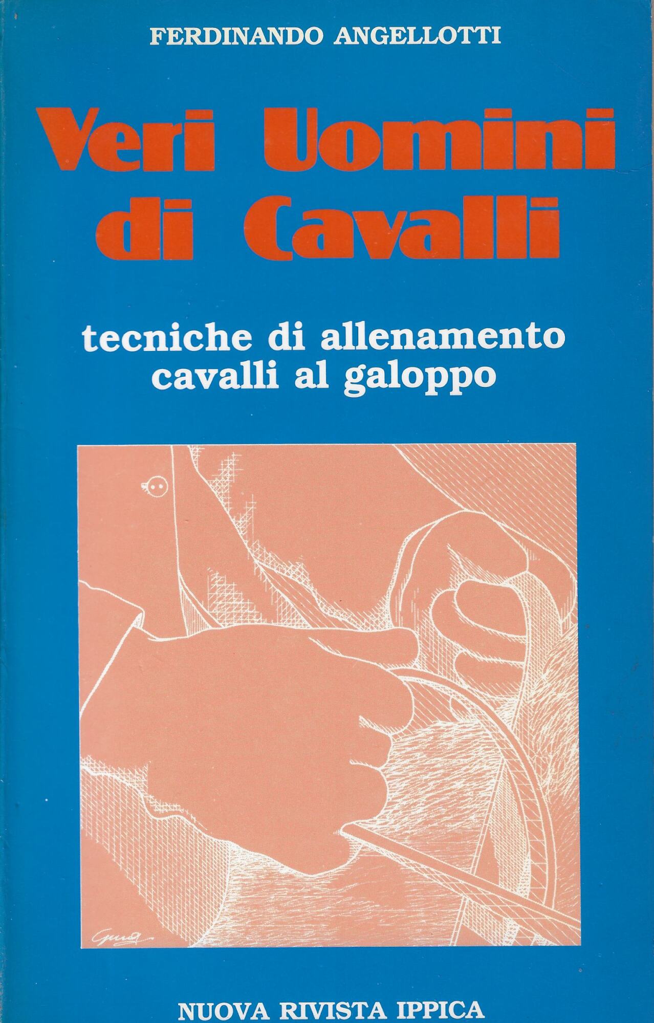 Veri uomini di cavalli. Tecniche di allenamento; cavalli al galoppo