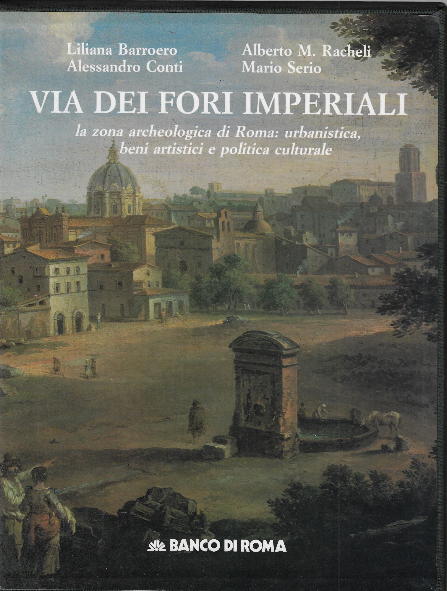 Via dei Fori Imperiali. La zona archeologica di Roma