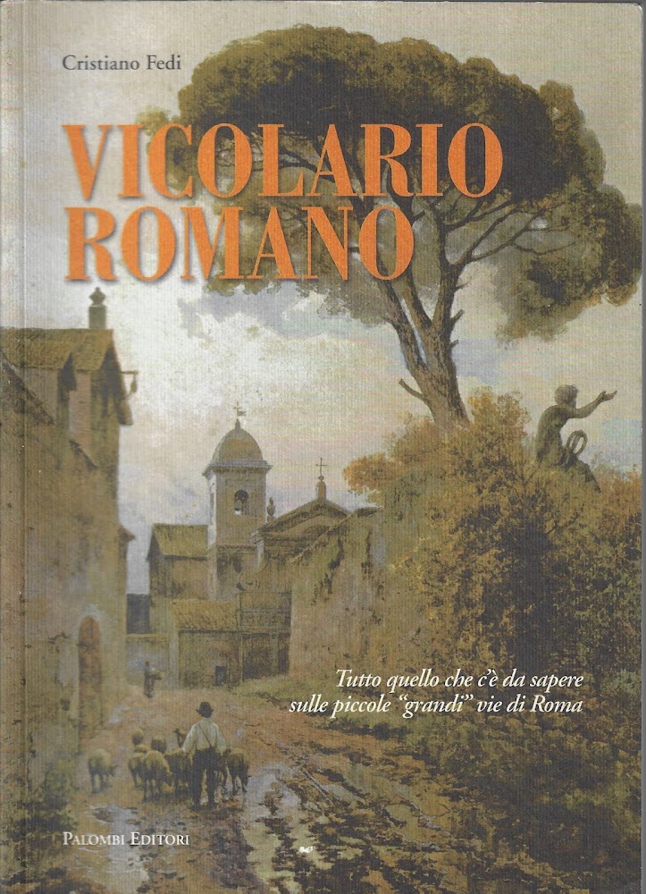 Vicolario romano. Tutto quello che c'è da sapere sulle piccole …