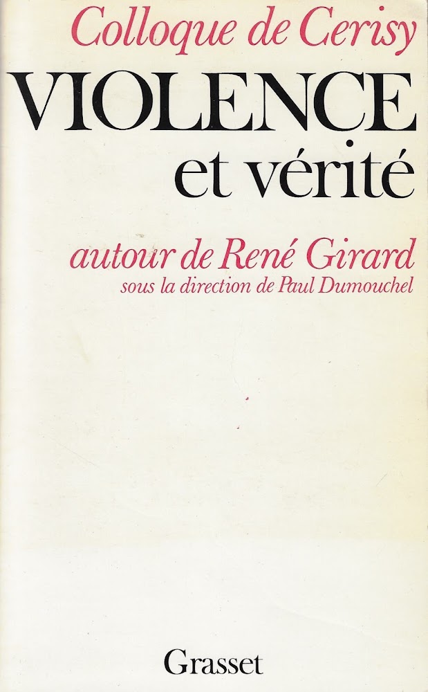 Violence et vérité autour de René Girard