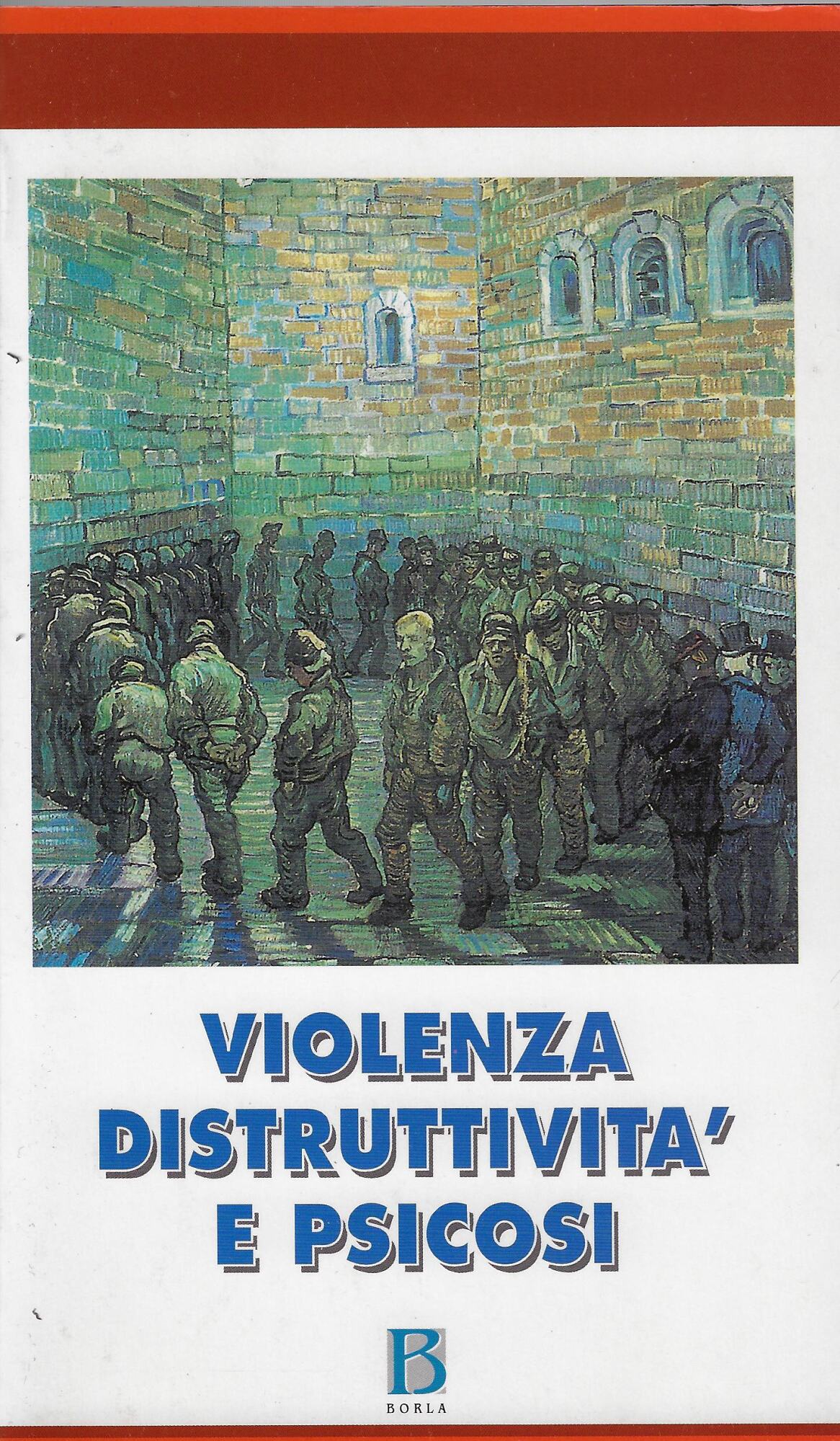 Violenza, distruttività e psicosi
