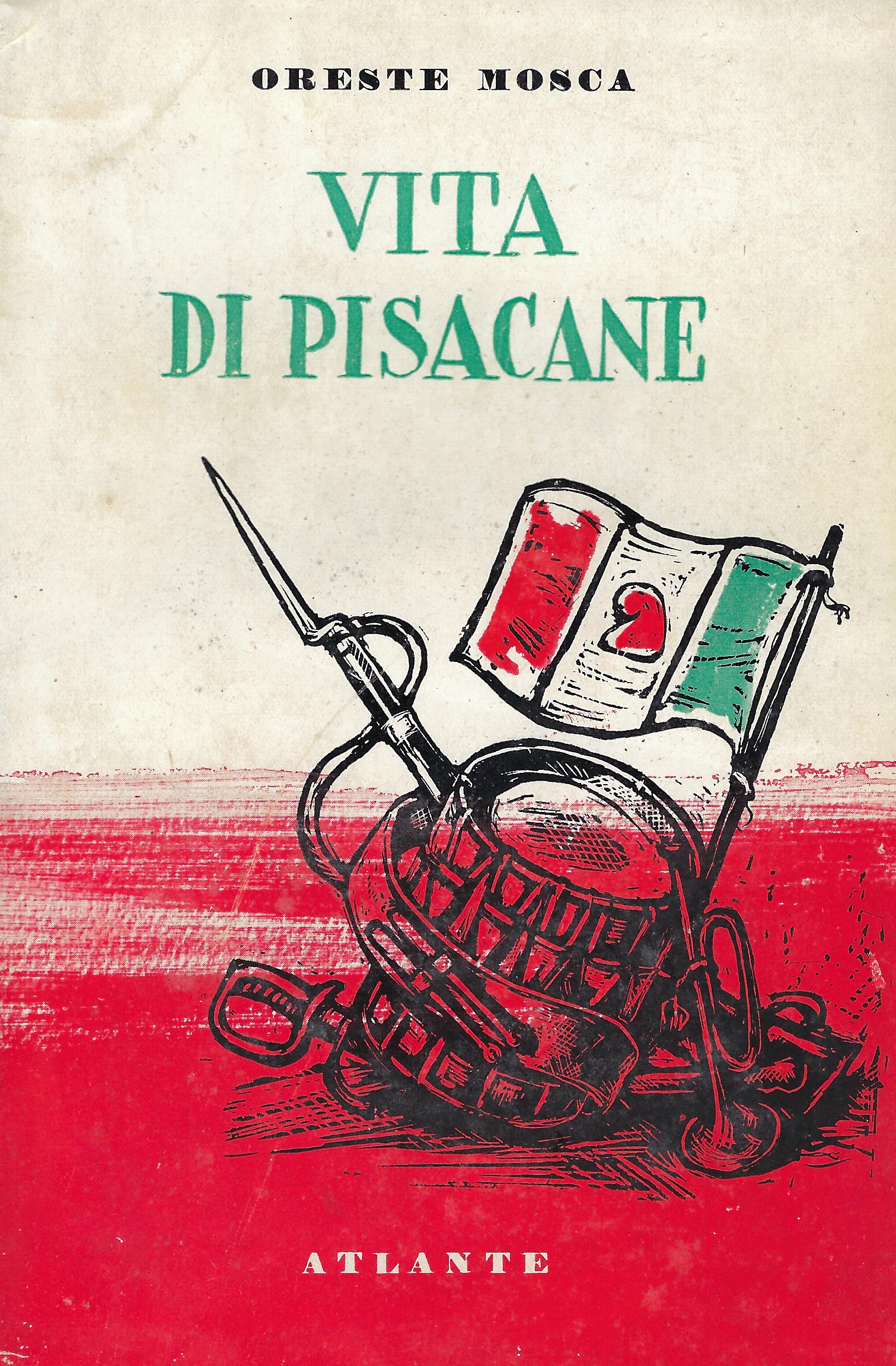 Vita di Pisacane : l'uomo e l'impresa