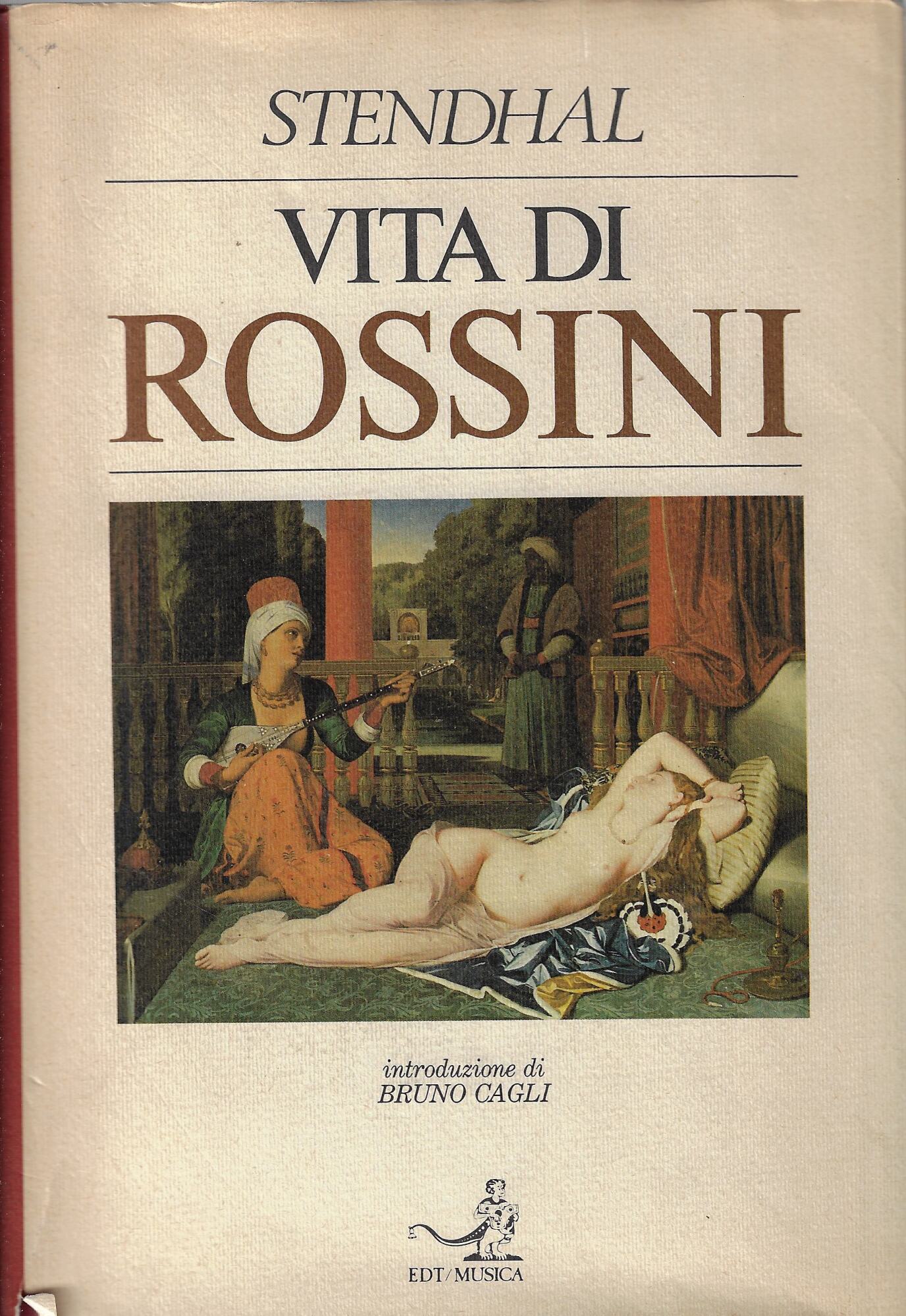 Vita di Rossini. Seguita dalle Note di un dilettante