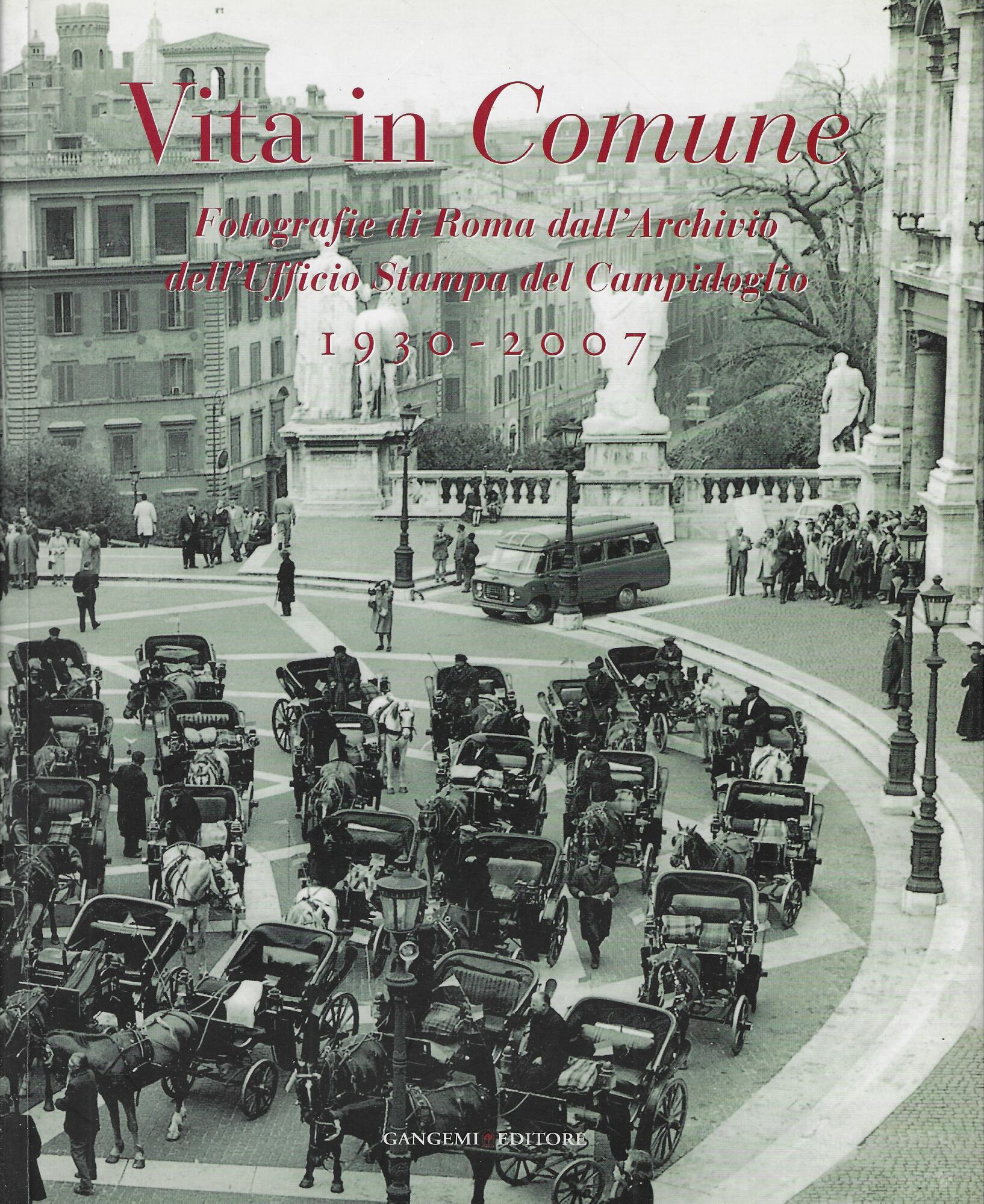 Vita in comune : fotografie di Roma dall'archivio dell'ufficio stampa …